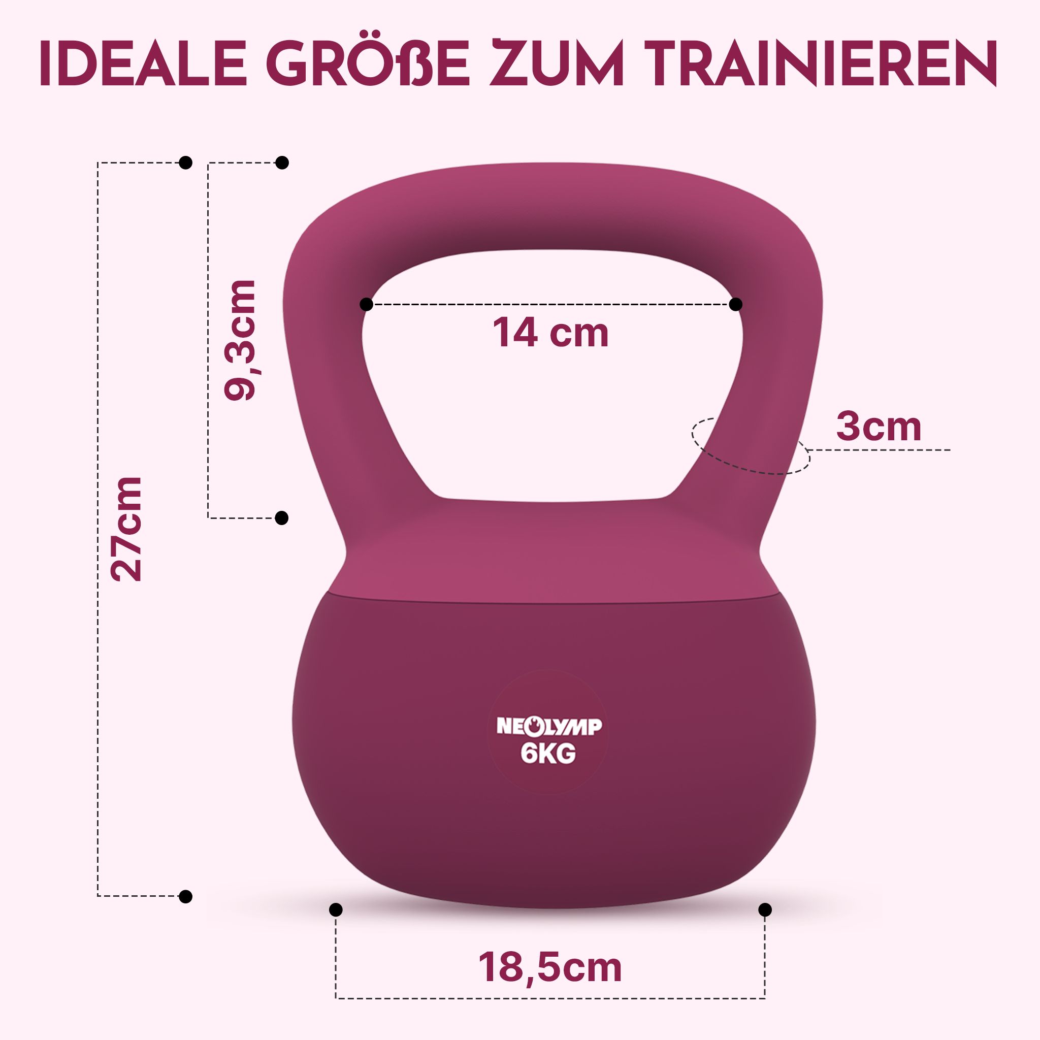 NEOLYMP Kettlebell 6kg: Höhe 27cm, Breite 18,5cm, Grifffläche 14cm, Griffhöhe 9,3cm, Griffbreite 3cm.