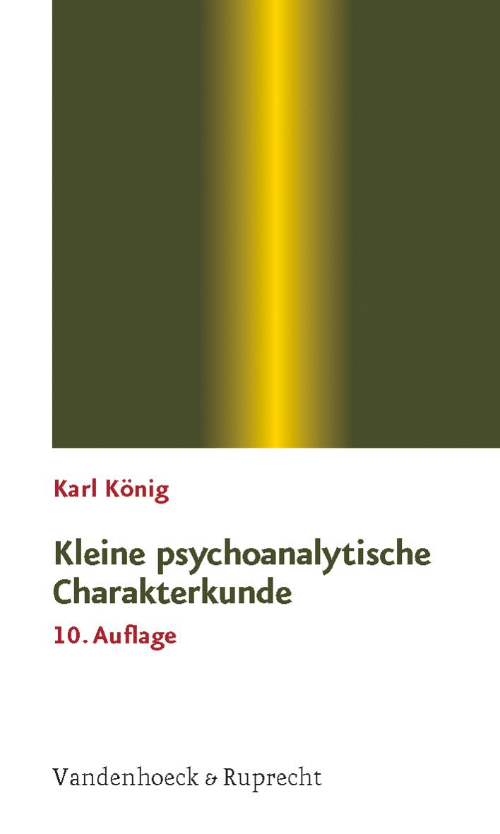 Buchcover. Titel: Kleine psychoanalytische Charakterkunde. Autor: Karl König. Verlag: Vandenhoeck & Ruprecht. 10. Auflage.