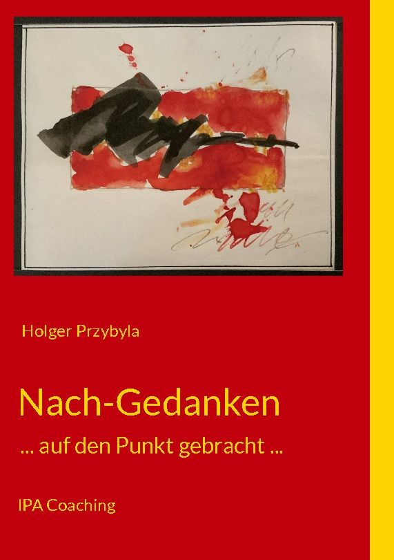 Buchcover mit abstraktem Kunstwerk. Titel: Nach-Gedanken. Autor: Holger Przybyla. Auf rotem Hintergrund, gelber Streifen rechts.