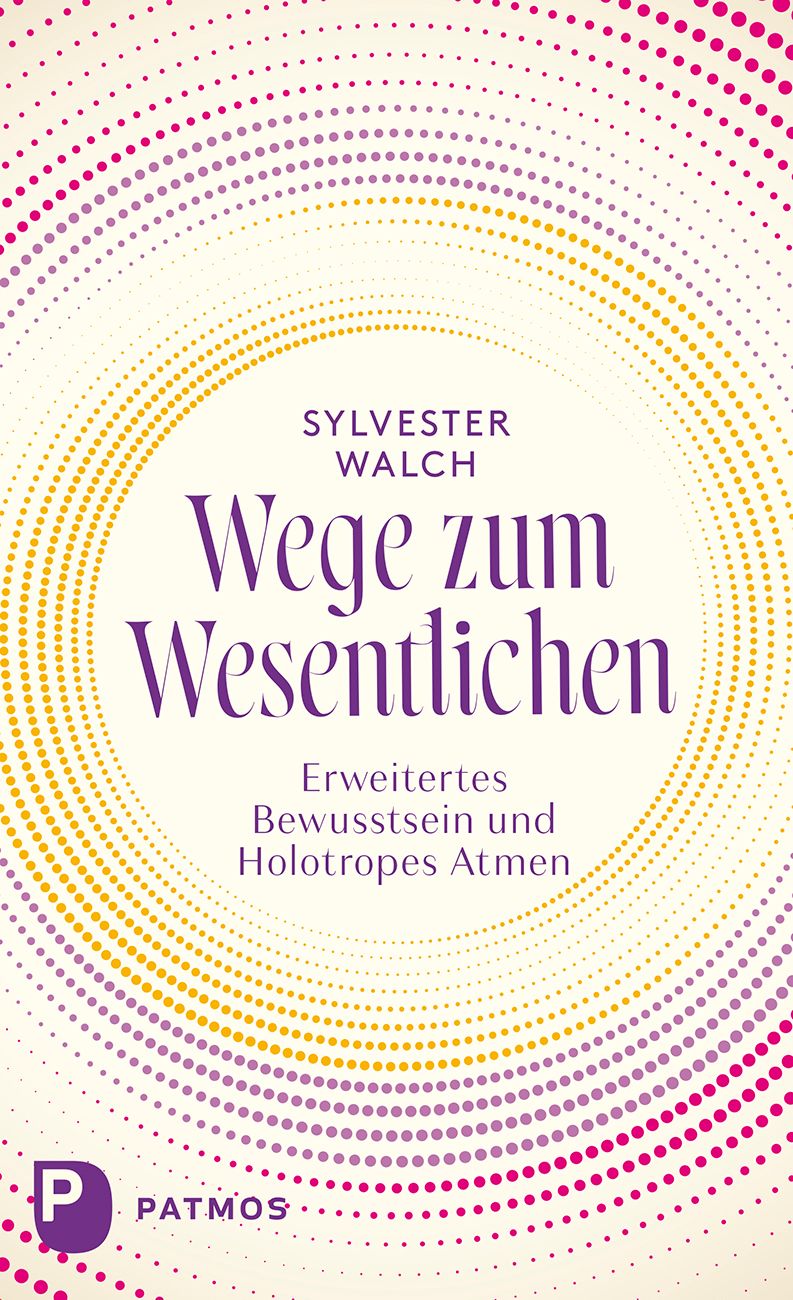 Buchcover mit Titel "Wege zum Wesentlichen". Autor: Sylvester Walch. Verlag: Patmos. Hintergrund: Kreismuster in Gelb, Lila und Pink.