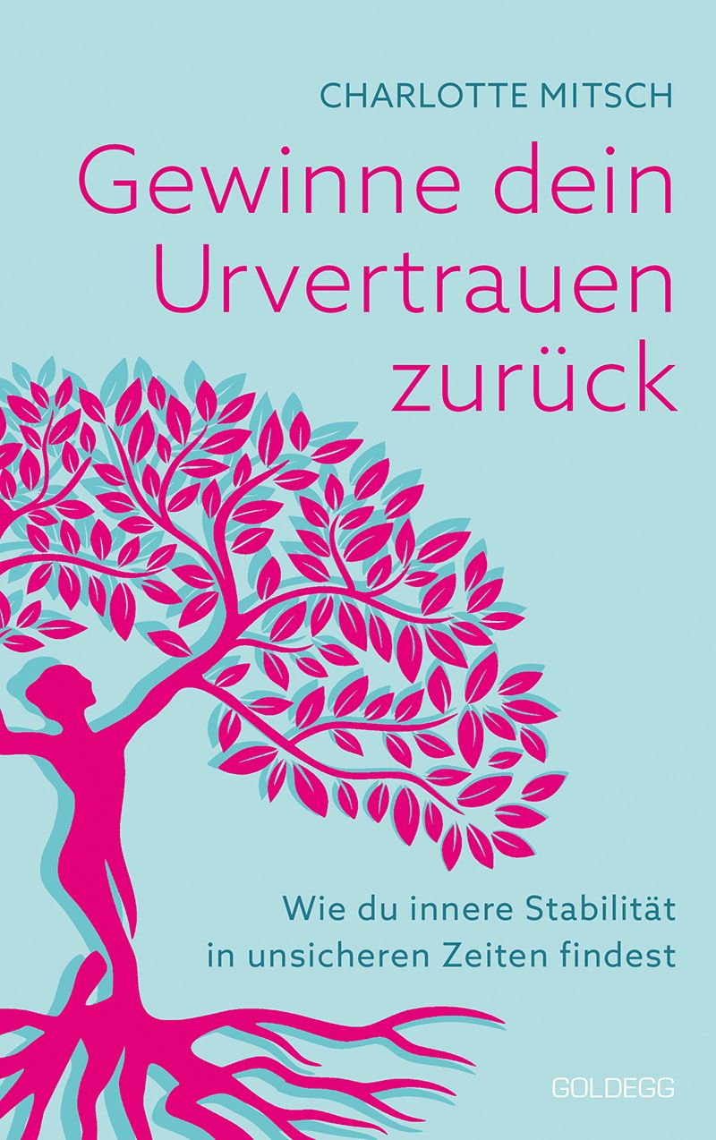Buchcover mit Titel: Gewinne dein Urvertrauen zurück. Autorin: Charlotte Mitsch. Baum-Illustration in Pink auf hellblauem Hintergrund.