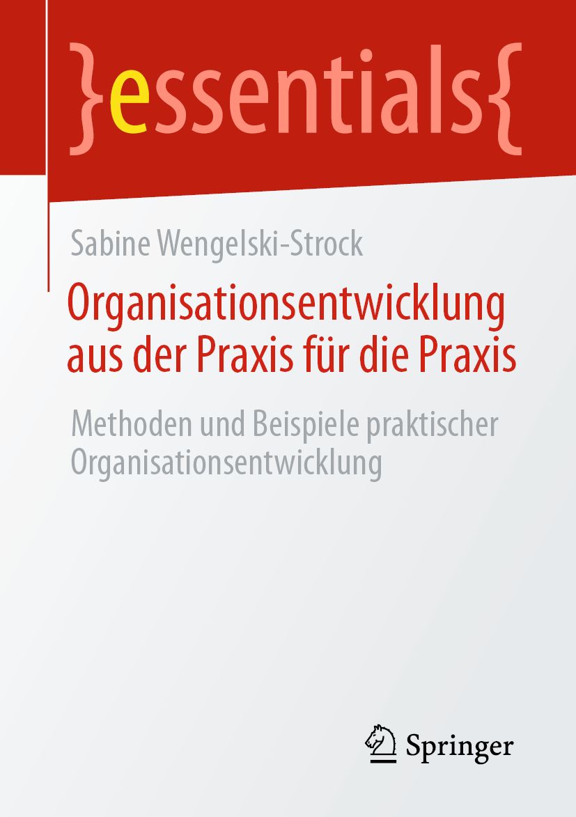 Buchcover. Titel: Organisationsentwicklung aus der Praxis für die Praxis. Autorin: Sabine Wengelski-Strock. Verlag: Springer. Reihe: essentials.