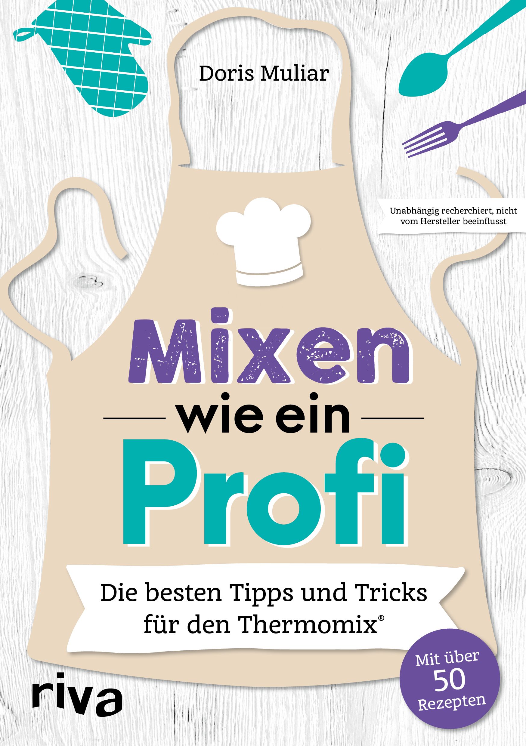 Buchcover mit Titel "Mixen wie ein Profi". Autorin: Doris Muliar. Enthält Tipps und Tricks für Thermomix. Mit über 50 Rezepten.