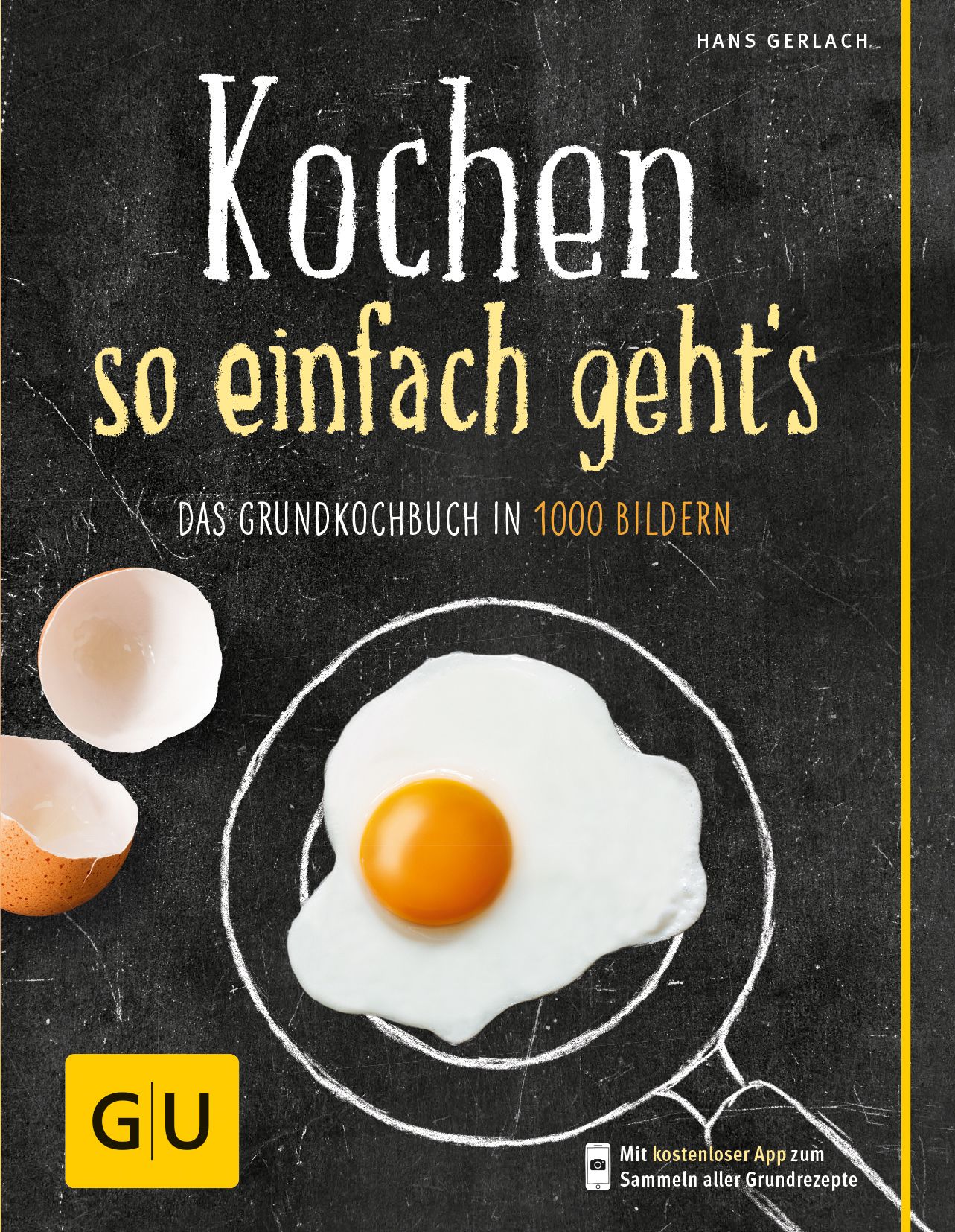 Kochbuch "Kochen so einfach geht's". Schwarzer Hintergrund mit Spiegelei, Eierschale und GU-Logo. Text: "Das Grundkochbuch in 1000 Bildern".