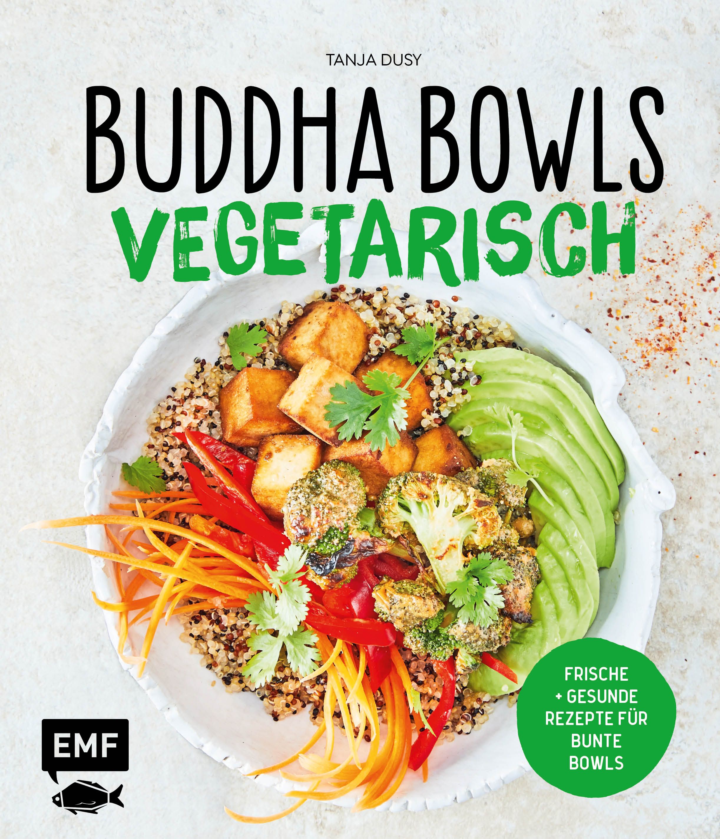 Buchcover mit Titel "Buddha Bowls Vegetarisch". Oben Schriftzug "Tanja Dusy". Unten Logo EMF.