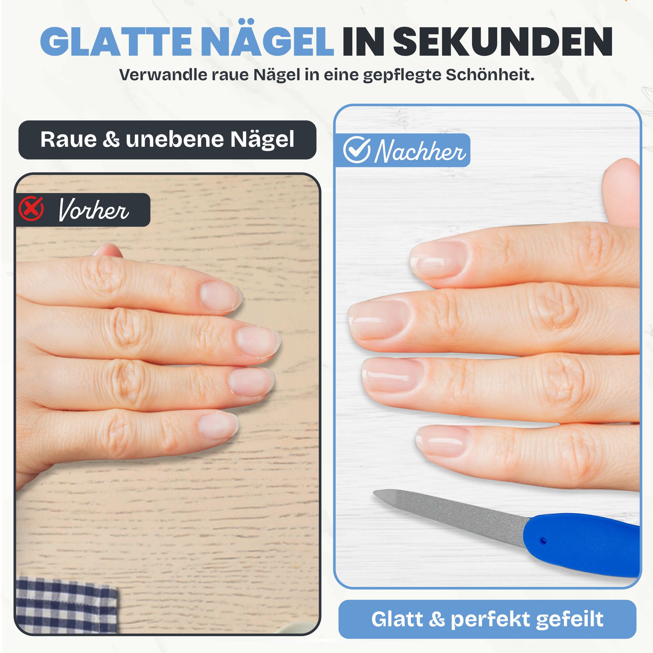 Vergleich von rauen und glatten Nägeln, mit blauer, klappbarer Nagelfeile.