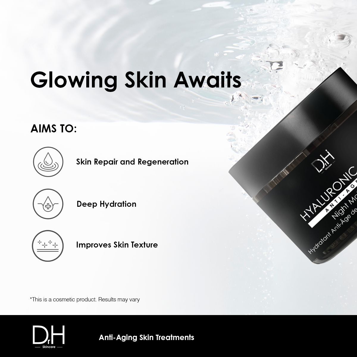 Tiegel mit Aufschrift: D.H, HYALURONIC ACID ANTI-AGEING Night Moisturiser. Französisch: Hydratant Anti-Âge de Nuit à l'Acide Hyaluronique. Ziele: Hauterneuerung, tiefe Hydratation, Verbesserung der Hautstruktur.