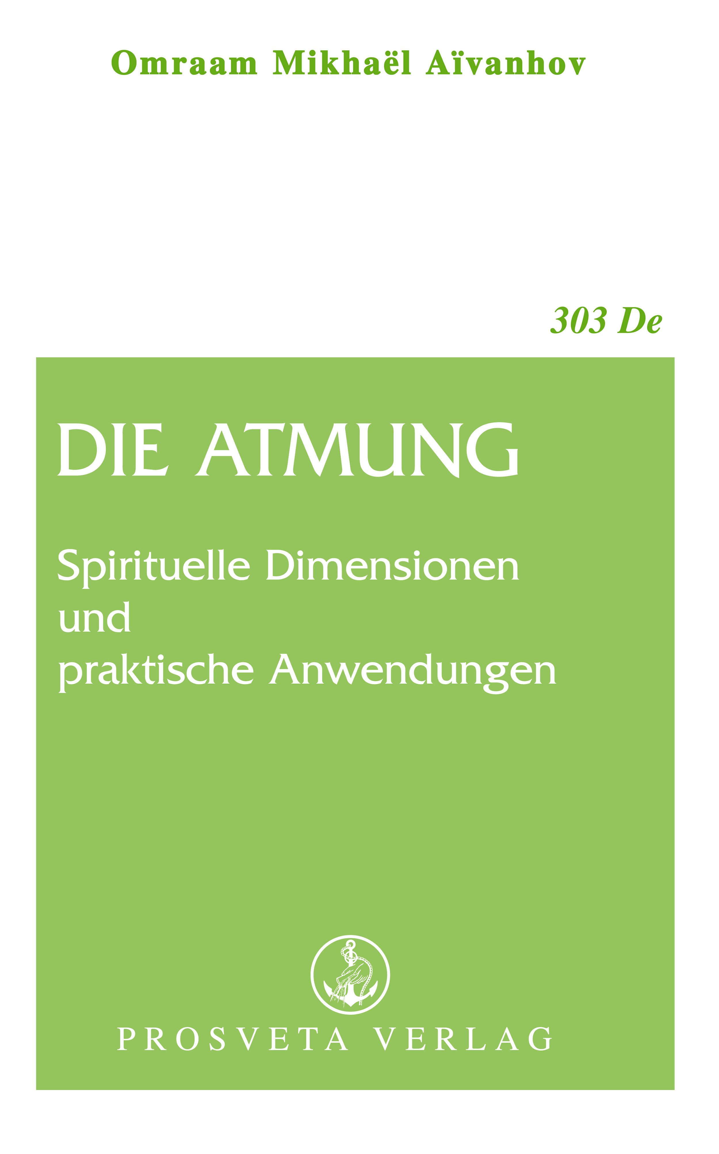 Buch mit grünem Cover. Titel: Die Atmung. Autor: Omraam Mikhaël Aïvanhov. Verlag: Prosveta Verlag. Text in weißer Schrift auf grünem Hintergrund.