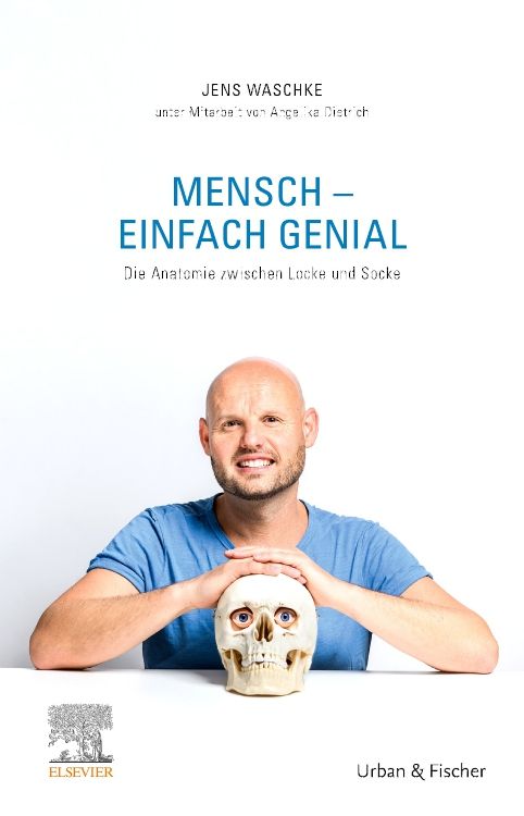 Buchcover: Titel "Mensch - einfach genial". Autor hält Schädel. Verlag Elsevier, Urban & Fischer.