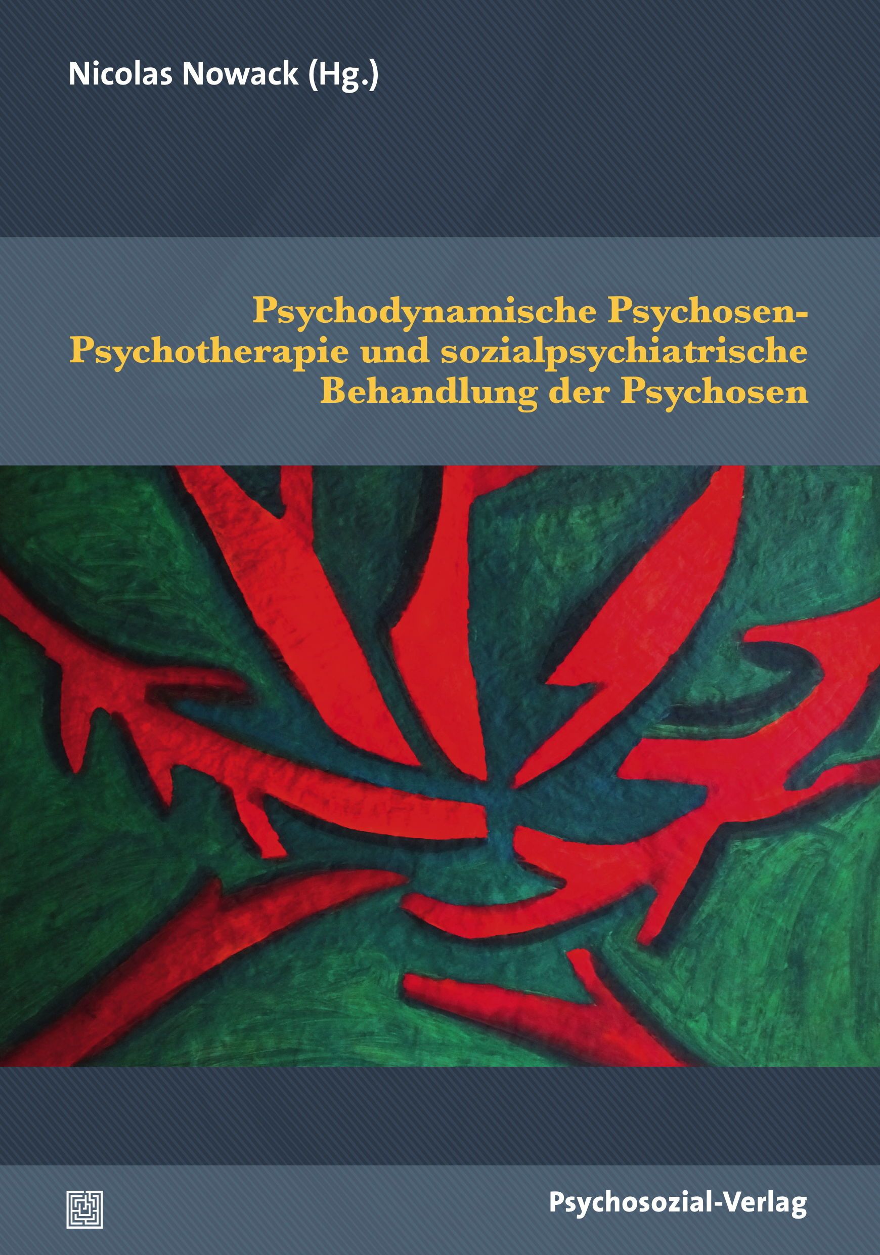 Buchcover mit Titel: Psychodynamische Psychosen-Psychotherapie. Autor: Nicolas Nowack. Verlag: Psychosozial-Verlag. Rote Pfeile auf grünem Grund.