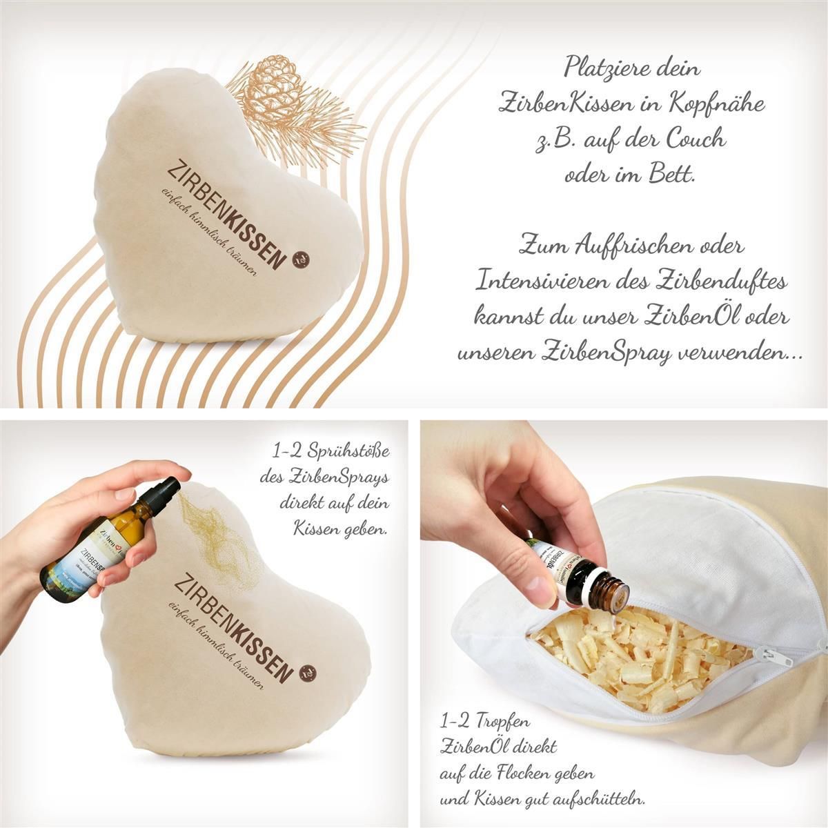 Herzförmiges Kissen, beige, mit Reißverschluss. Text: Zirbenkissen. Eine Hand hält eine Flasche Zirbenöl. Daneben Text.