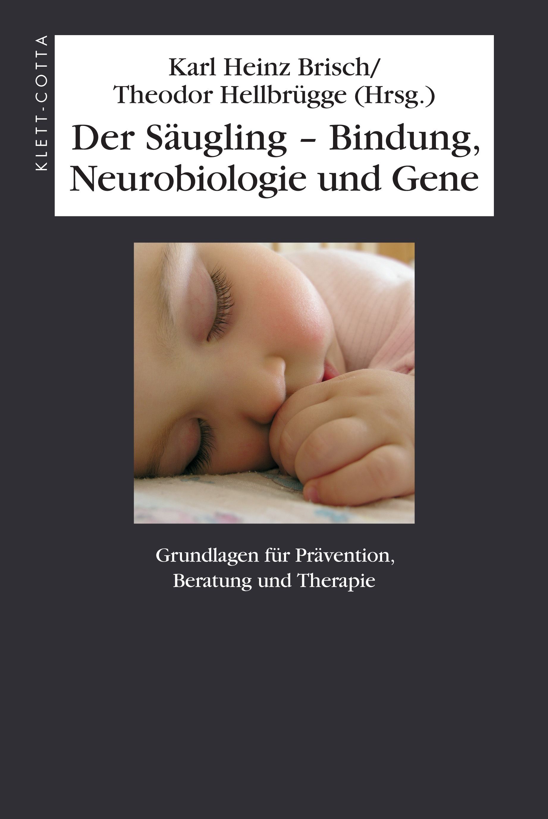 Buchcover: "Der Säugling - Bindung, Neurobiologie und Gene". Autoren: Brisch/Hellbrügge. Baby-Foto. Grundlagen für Prävention, Beratung und Therapie.