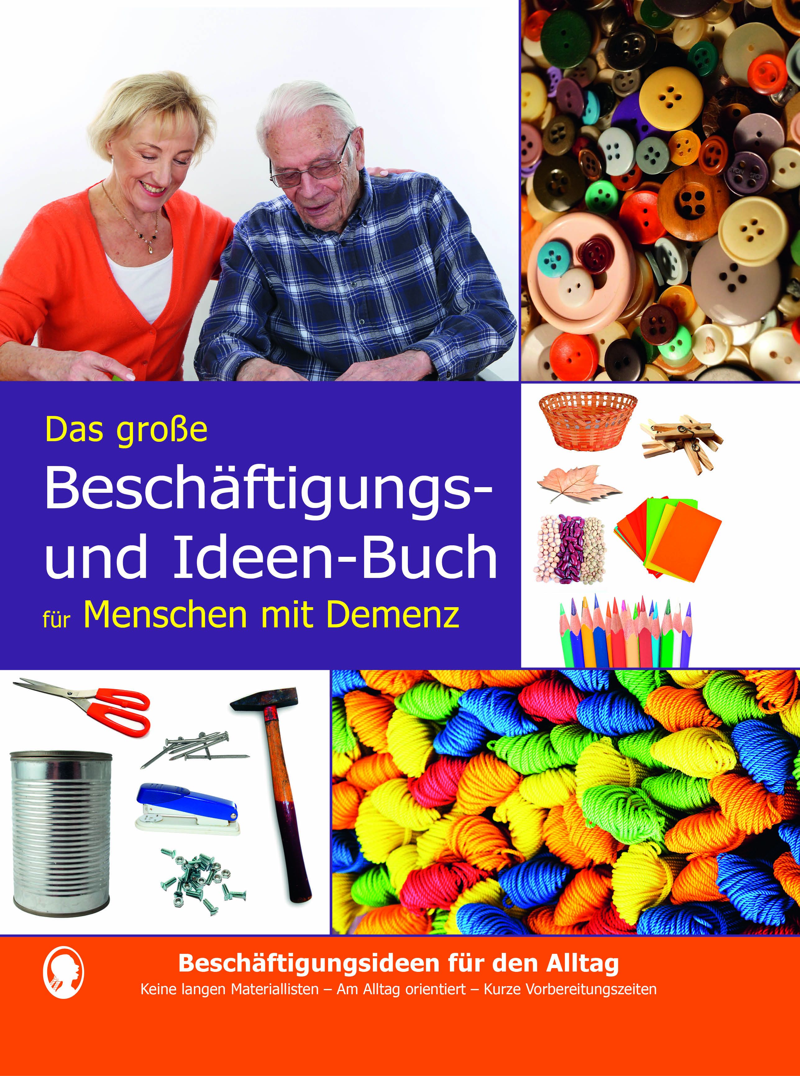 Buchcover: "Das große Beschäftigungs- und Ideen-Buch für Menschen mit Demenz". Personen, Bastelmaterialien und bunte Garne.