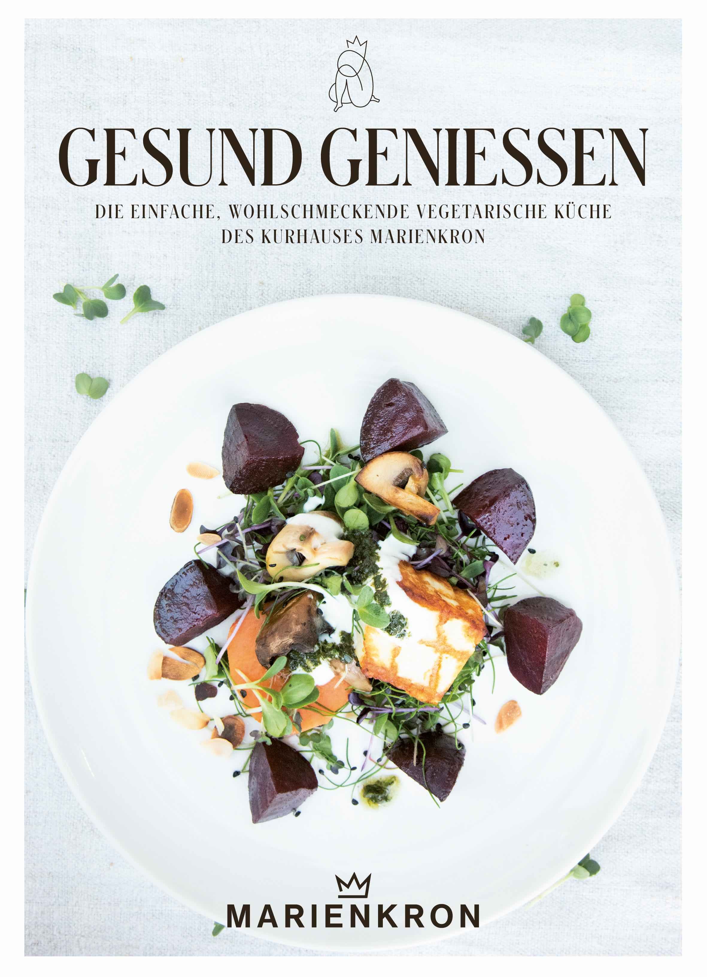 Buchcover mit dem Titel "Gesund genießen". Darunter steht "Die einfache, wohlschmeckende vegetarische Küche des Kurhauses Marienkron".