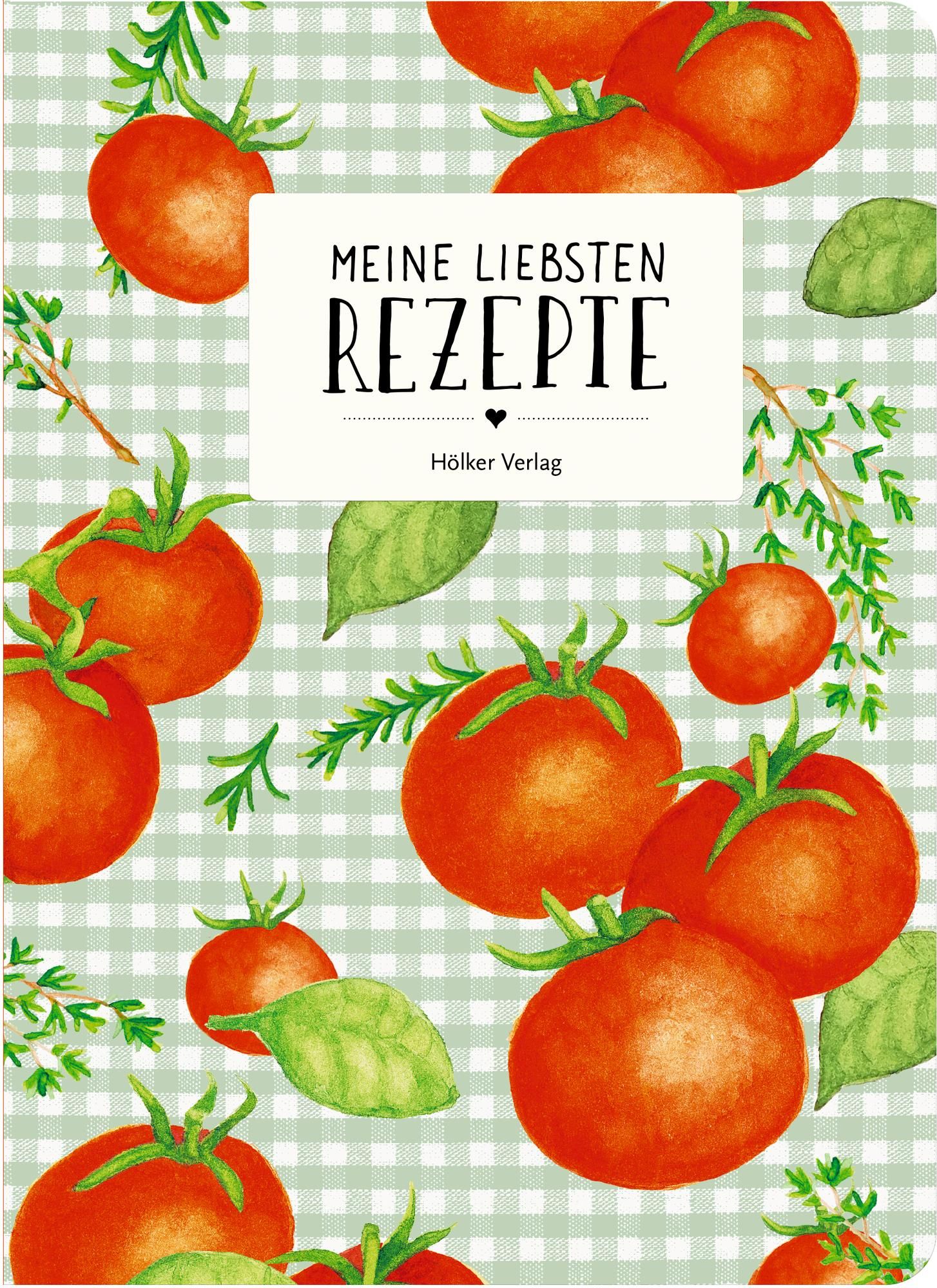 Meine liebsten Rezepte - Tomaten Einschreibbuch