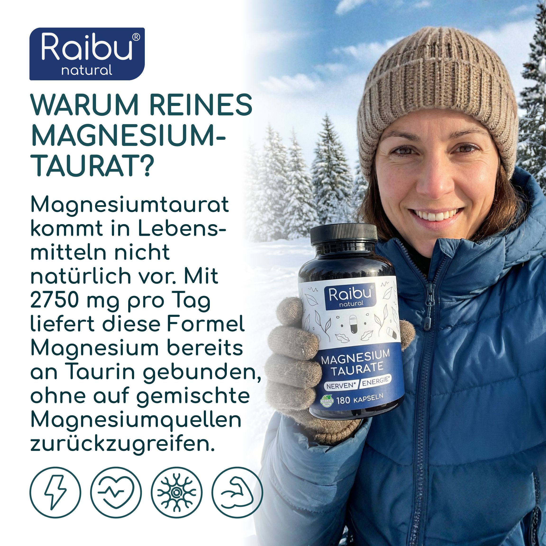 Frau hält Flasche. Text: Raibu natural, Magnesium Taurat. 2750 mg pro Tag. Ohne gemischte Magnesiumquellen.
