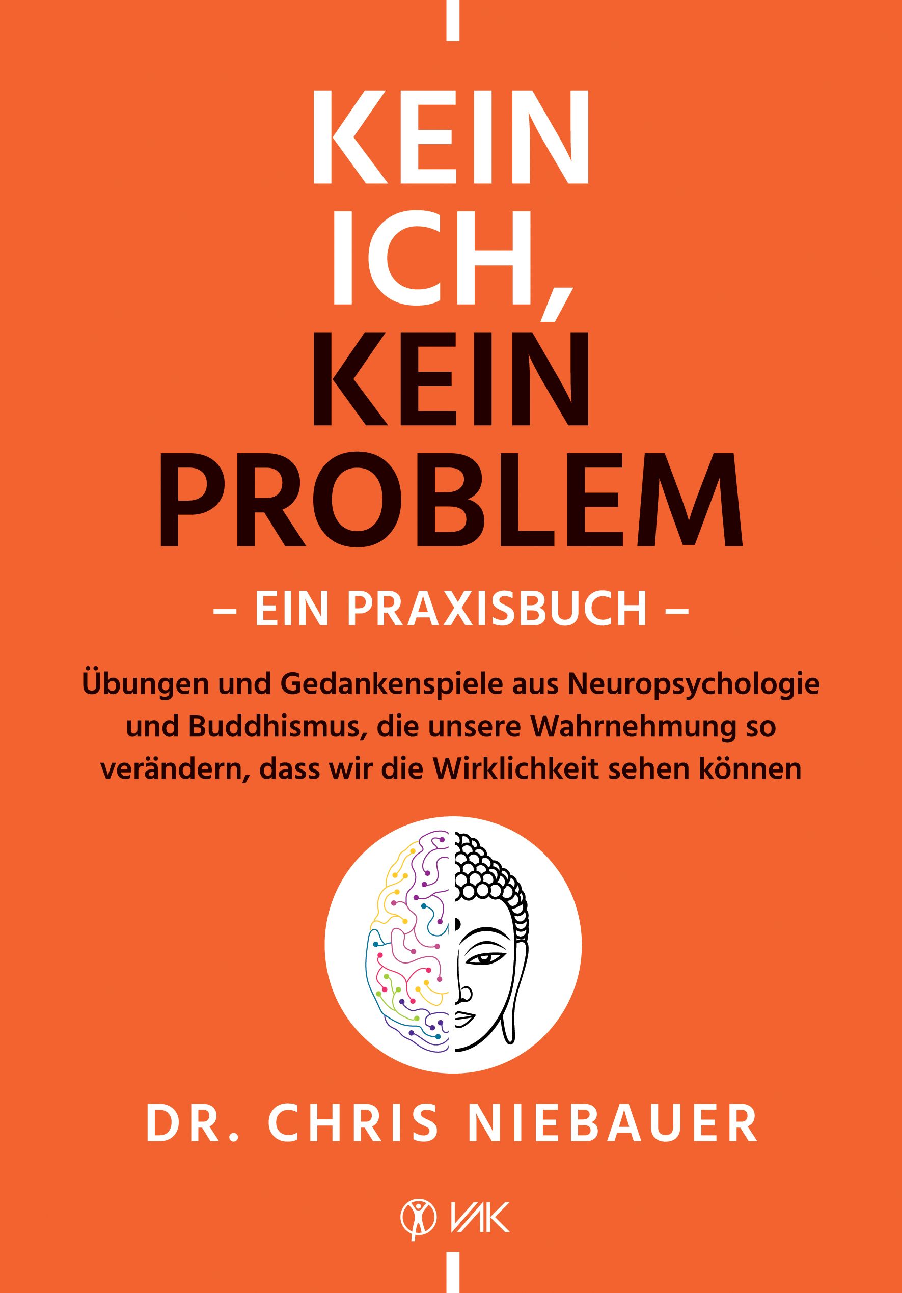 Buchcover: "Kein Ich, kein Problem - Ein Praxisbuch". Titel in Weiß, Autor Dr. Chris Niebauer. Orangefarbener Hintergrund mit Buddha-Illustration.
