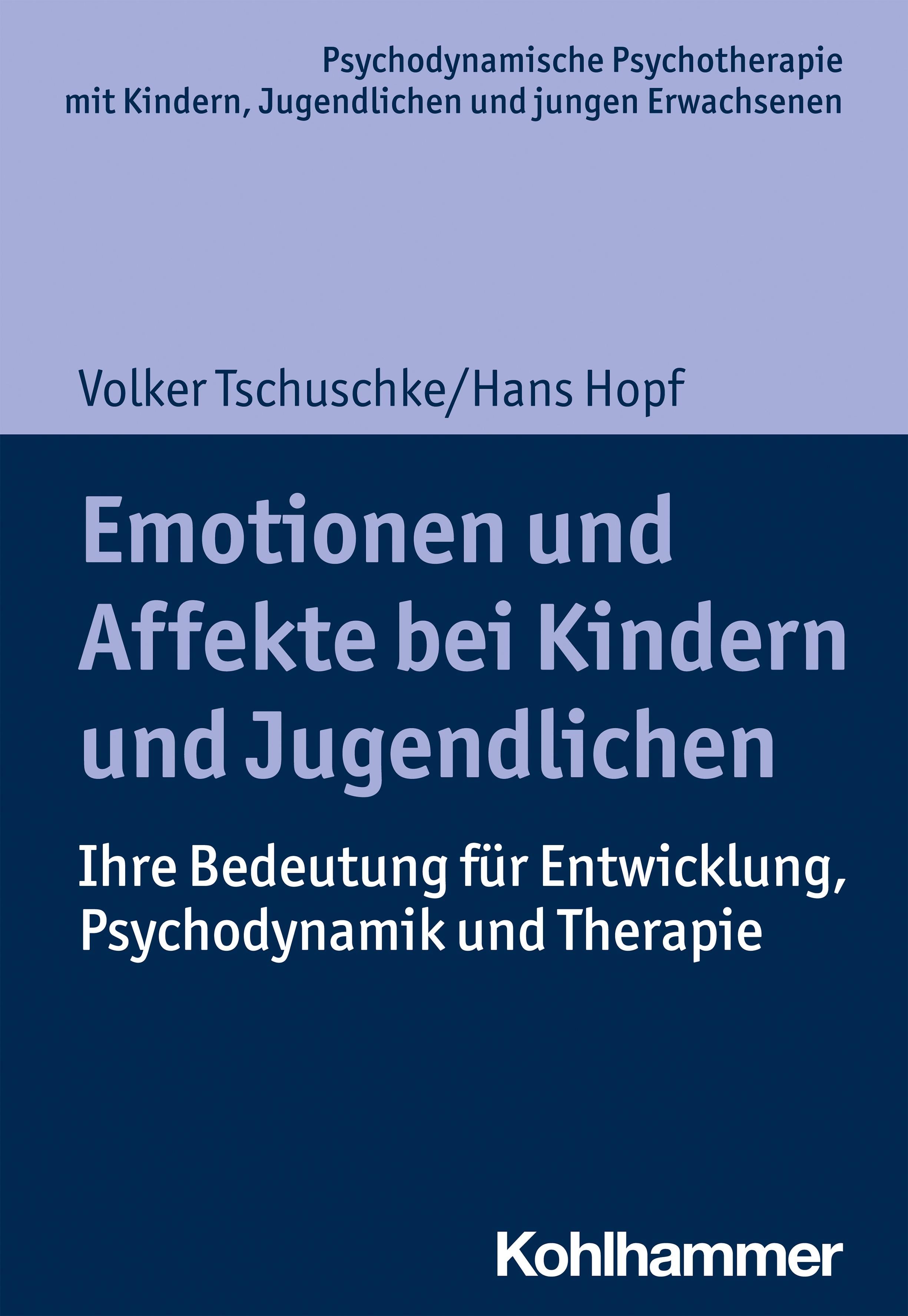 Buchcover: Emotionen und Affekte bei Kindern und Jugendlichen. Autoren: Tschuschke/Hopf. Verlag Kohlhammer. Titel in Großbuchstaben.