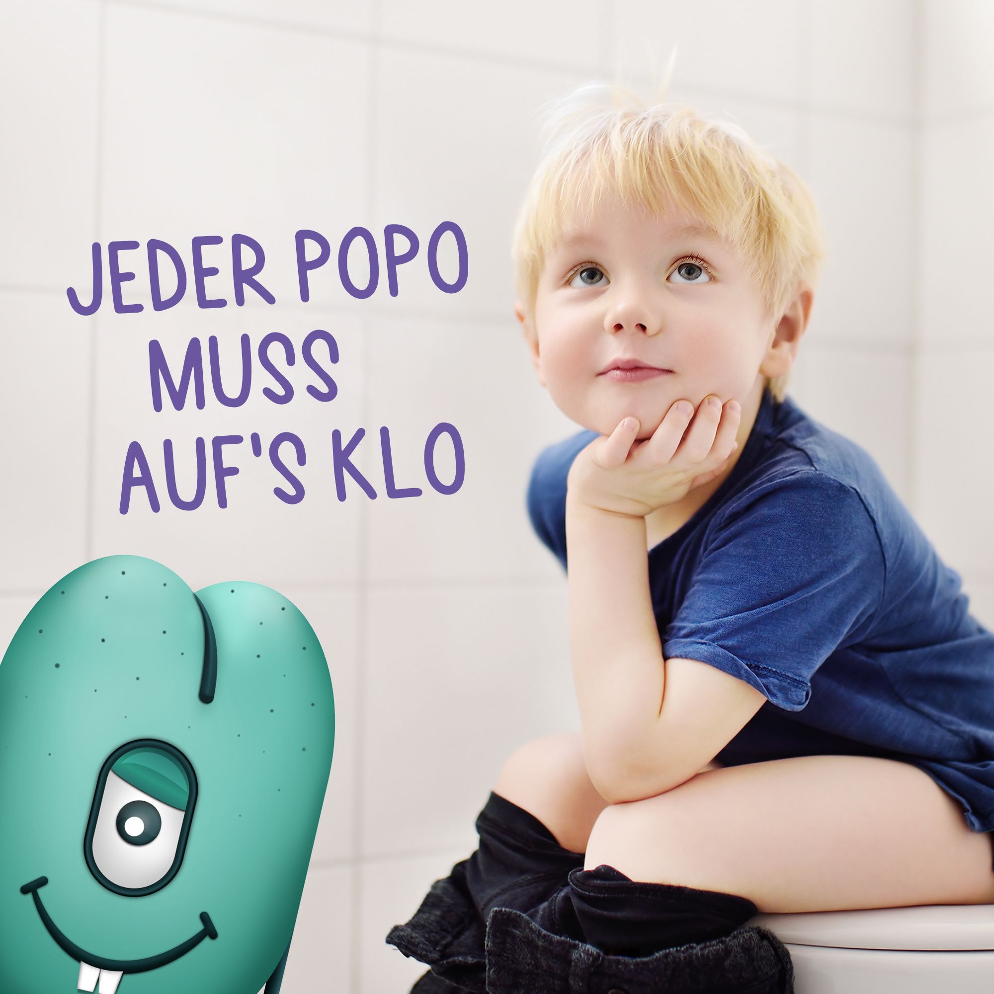 Kind sitzt auf Toilette. Text: Jeder Popo muss aufs Klo.