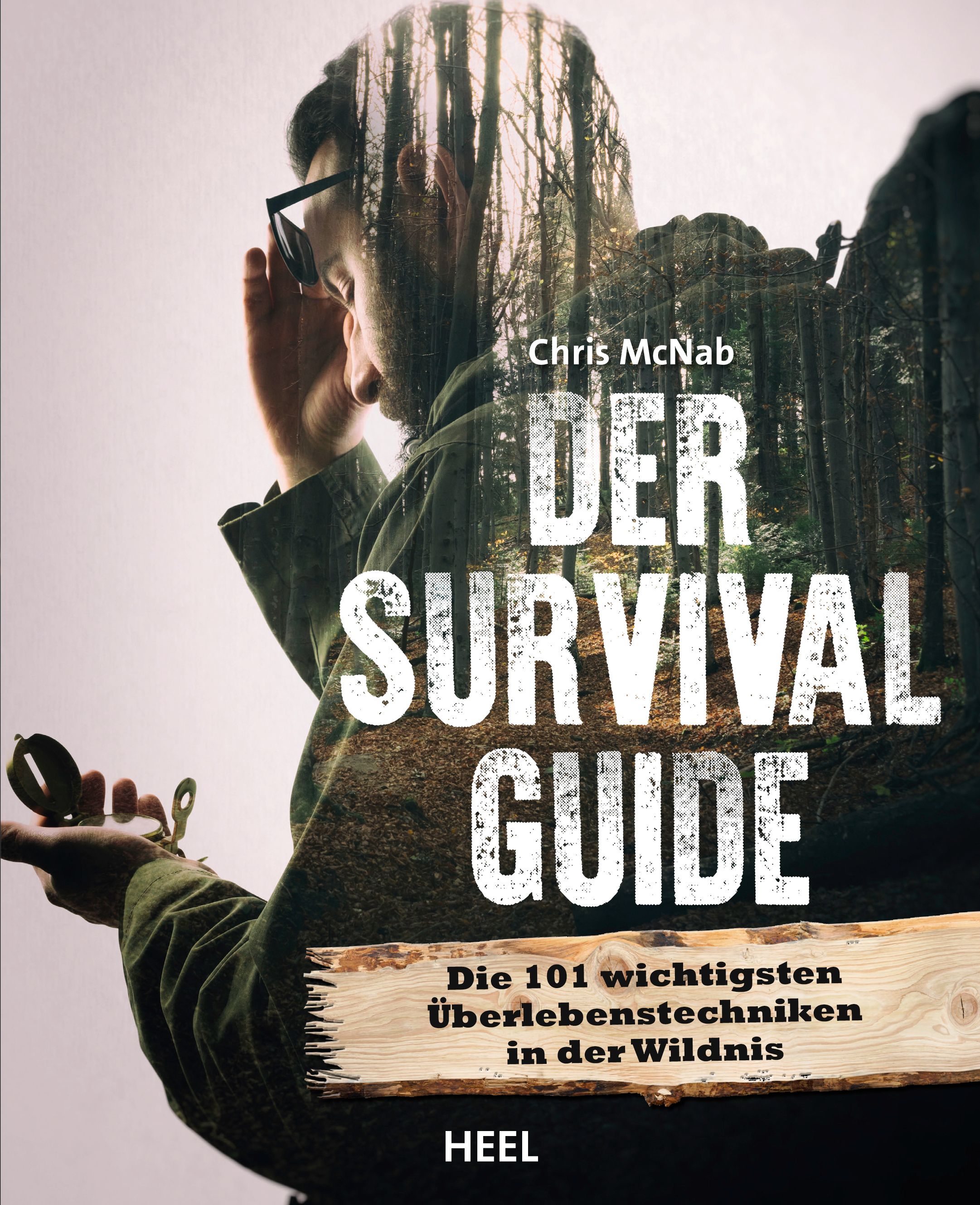 Buchcover mit Titel "DER SURVIVAL GUIDE". Autor Chris McNab. Text: Die 101 wichtigsten Überlebenstechniken in der Wildnis. HEEL-Verlag.
