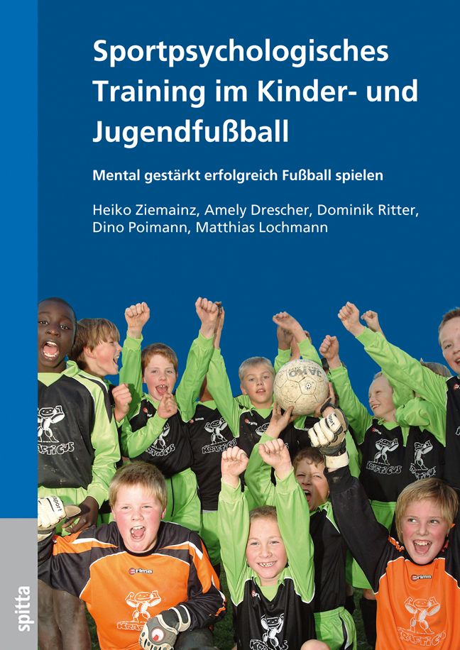 Buchcover: Sportpsychologisches Training im Kinder- und Jugendfußball. Titel und Autoren. Kinder mit Fußball jubeln.