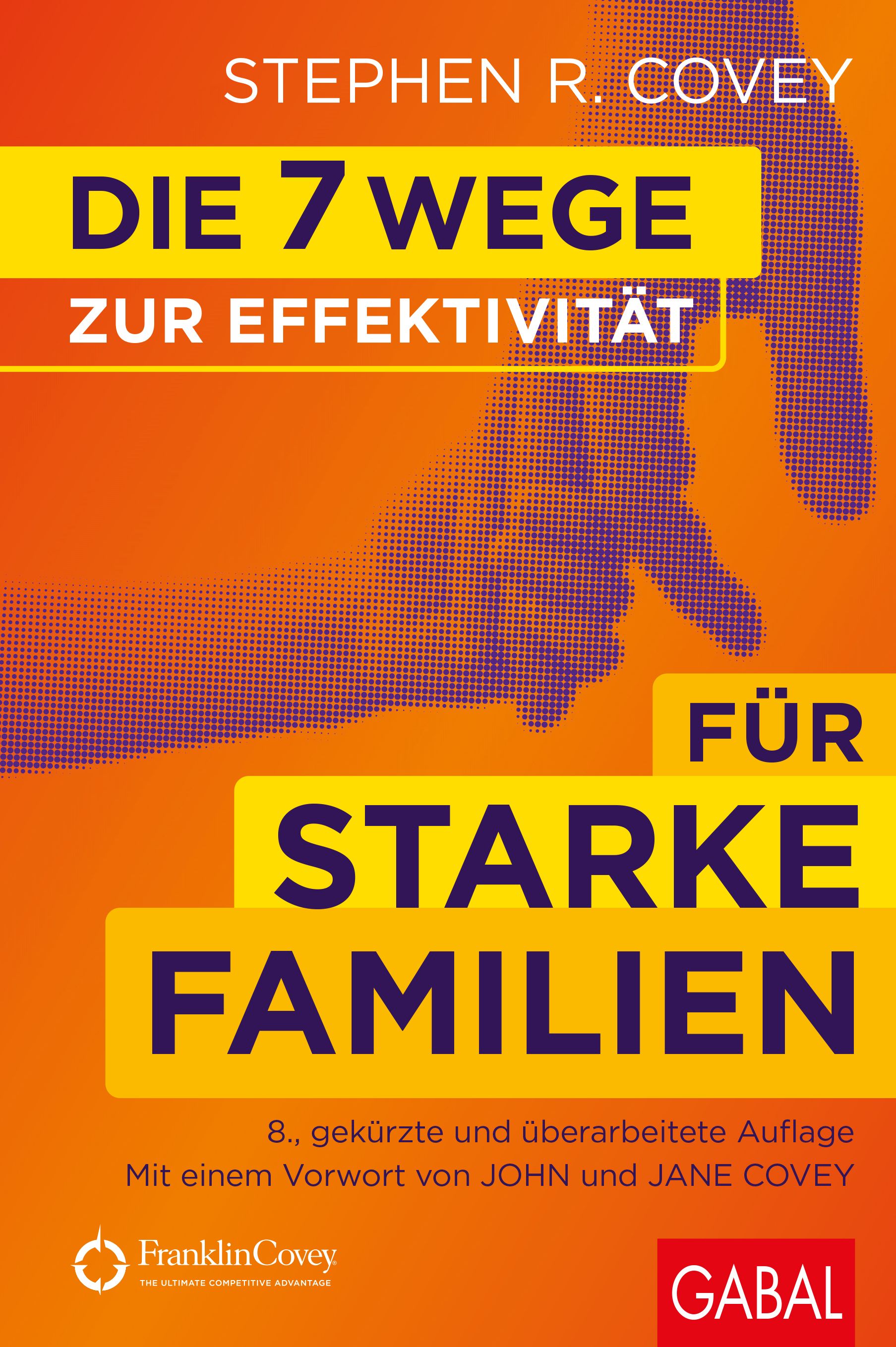 Buchcover: "Die 7 Wege zur Effektivität für starke Familien". Titel in gelben Blöcken auf orangefarbenem Hintergrund. Autor: Stephen R. Covey.