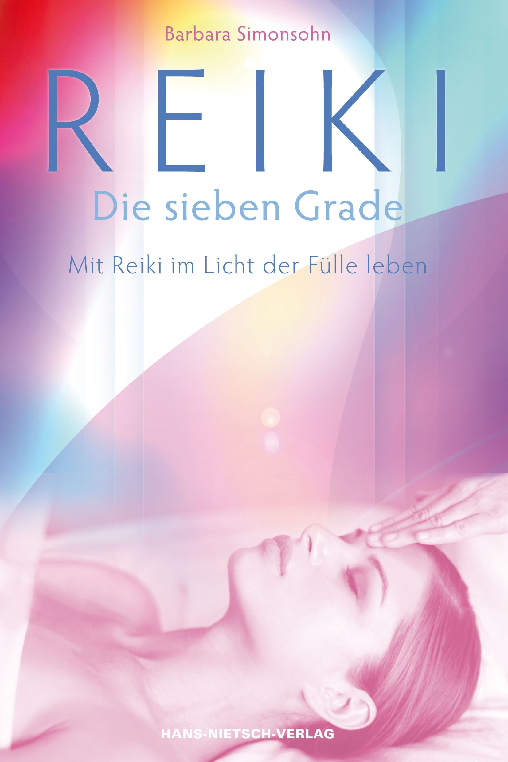 Buchcover mit Titel REIKI, Autorin Barbara Simonsohn. Untertitel: Die sieben Grade. Person erhält Reiki-Behandlung.