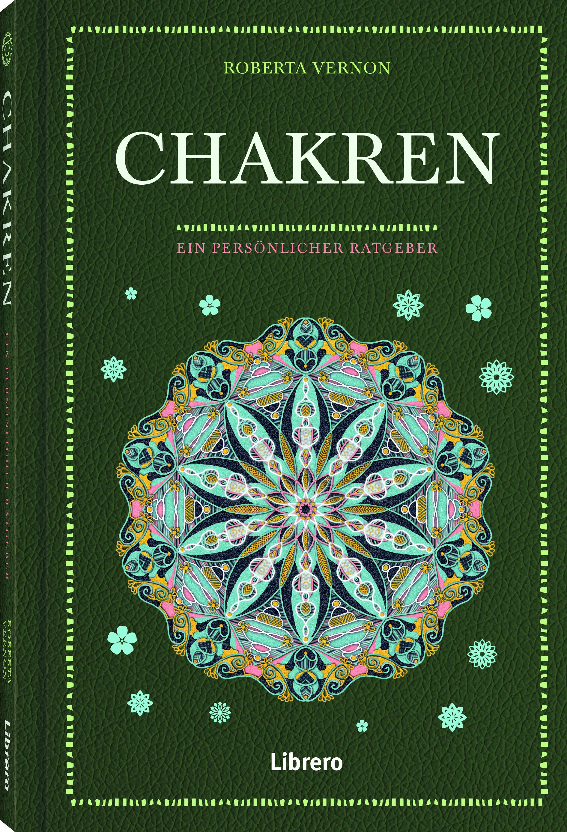 Buchcover mit Titel "Chakren". Autorin Roberta Vernon. Mandala-Illustration in Türkis, Rosa und Gold auf grünem Hintergrund. Verlag: Librero.
