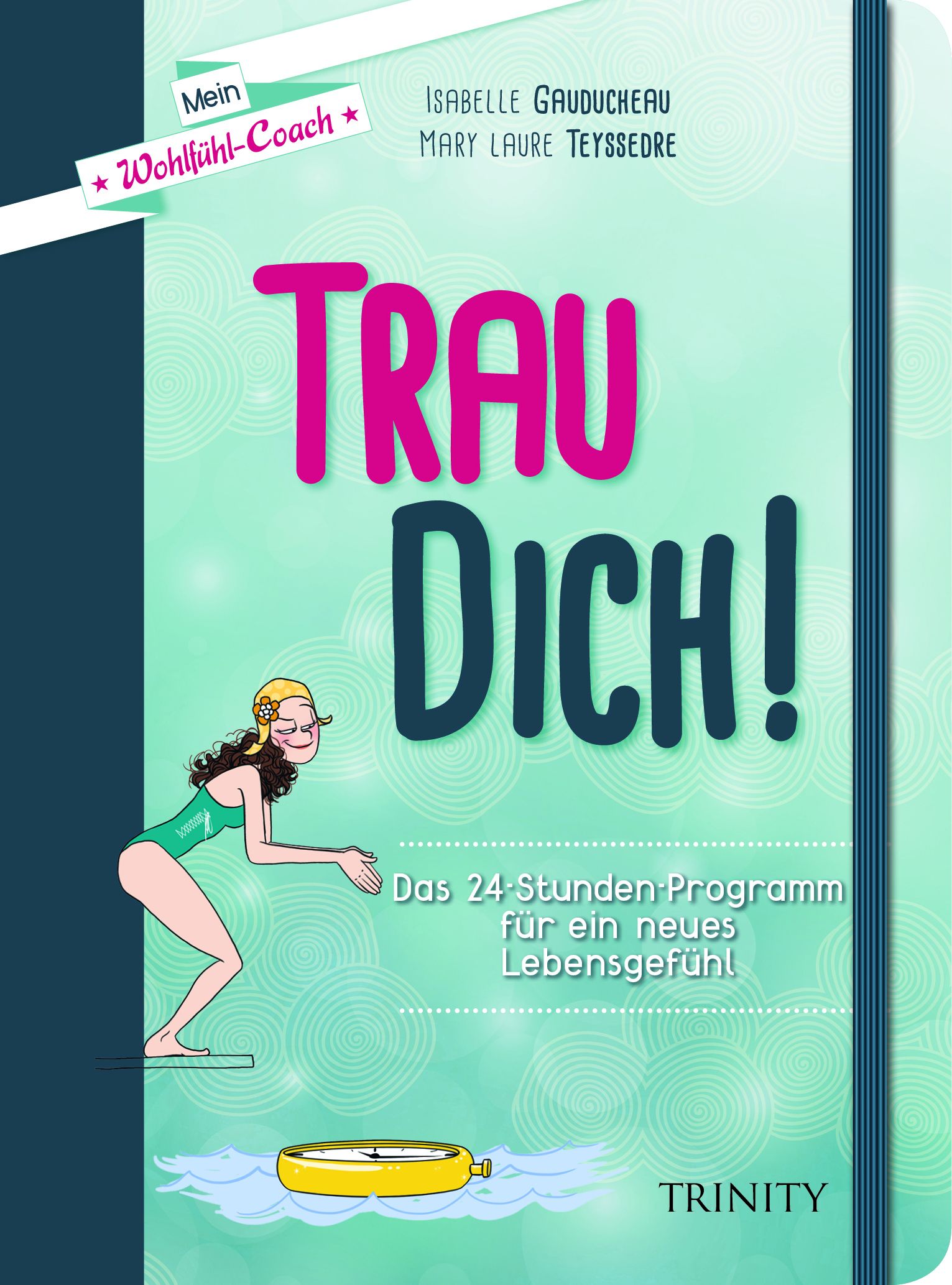 Mein Wohlfühl-Coach - Trau dich!