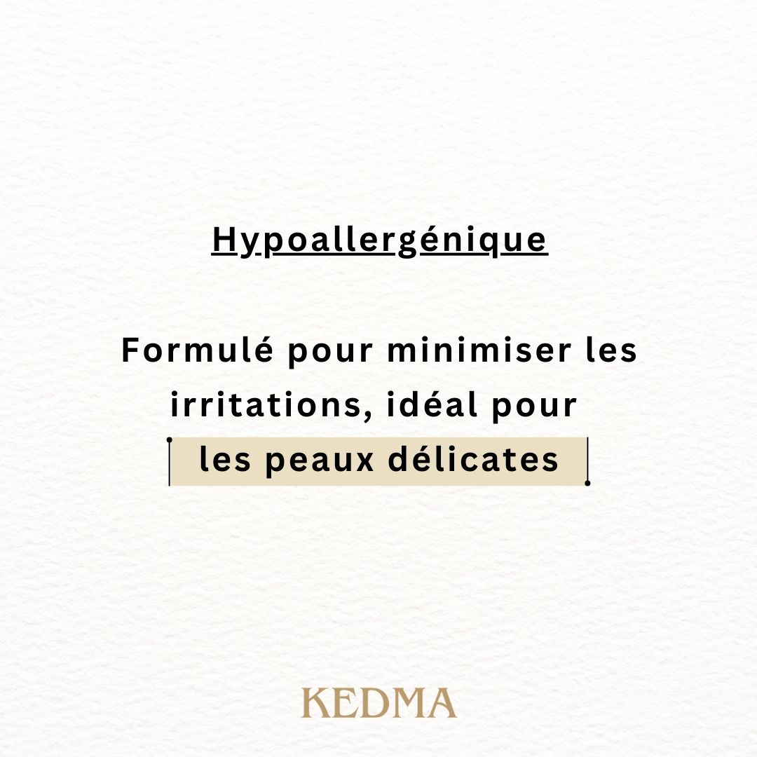 Hypoallergénique. Formulé pour minimiser les irritations, idéal pour les peaux délicates. Logo KEDMA.