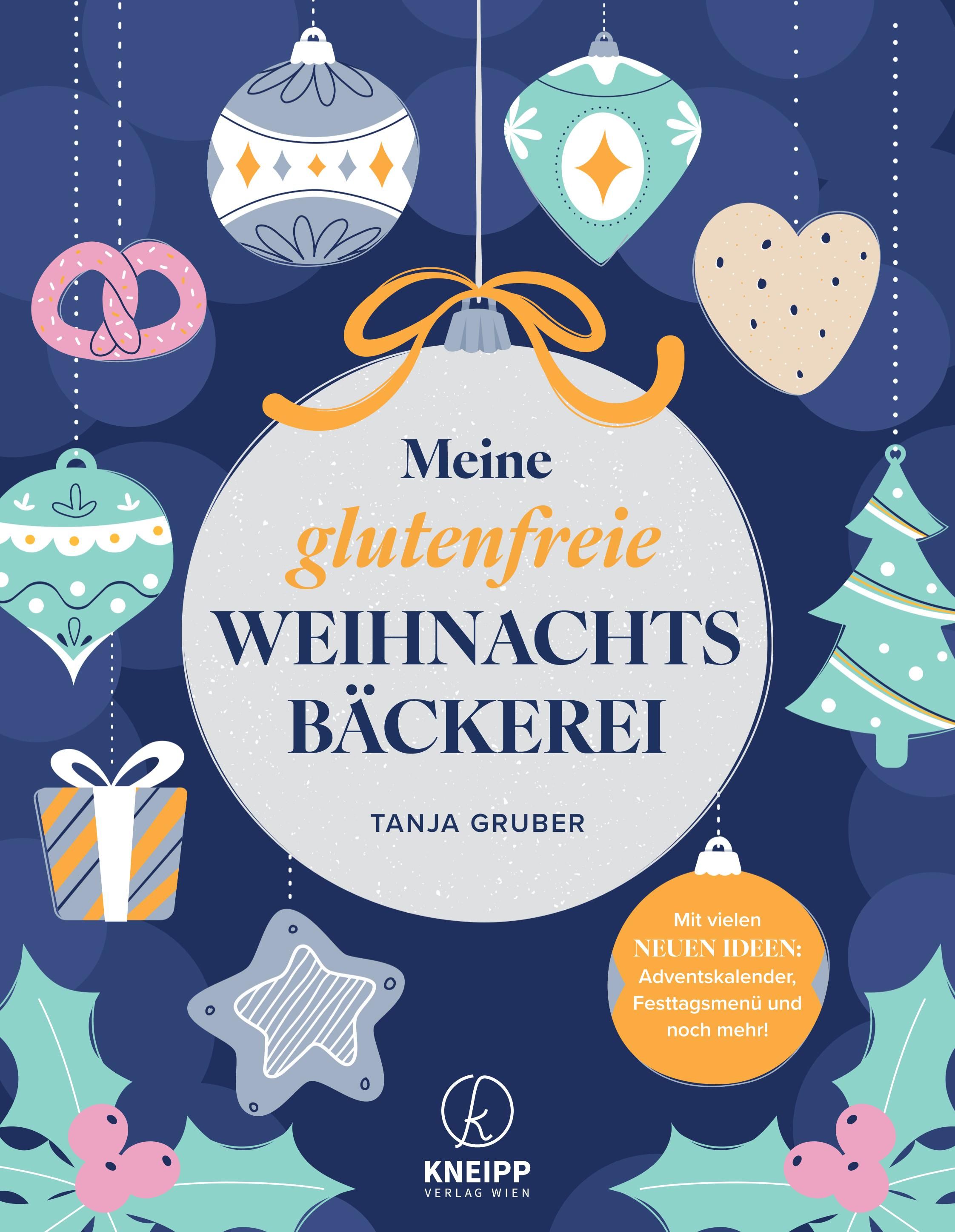 Meine glutenfreie Weihnachtsbäckerei Mit vielen neuen Ideen: Adventskalender, Festtagsmenü und no...