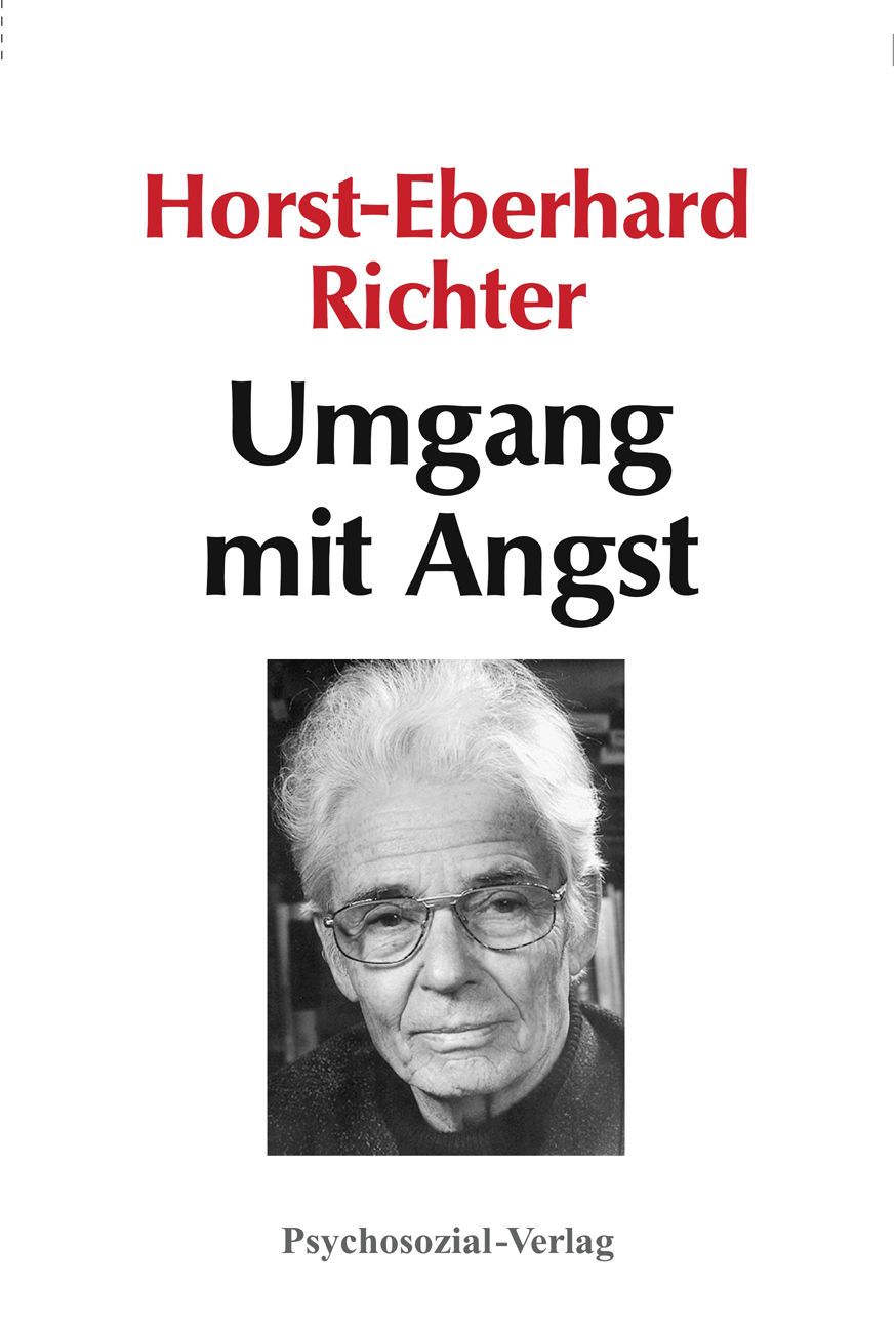 Buchcover: Horst-Eberhard Richter, "Umgang mit Angst". Porträtfoto des Autors. Verlag: Psychosozial-Verlag.