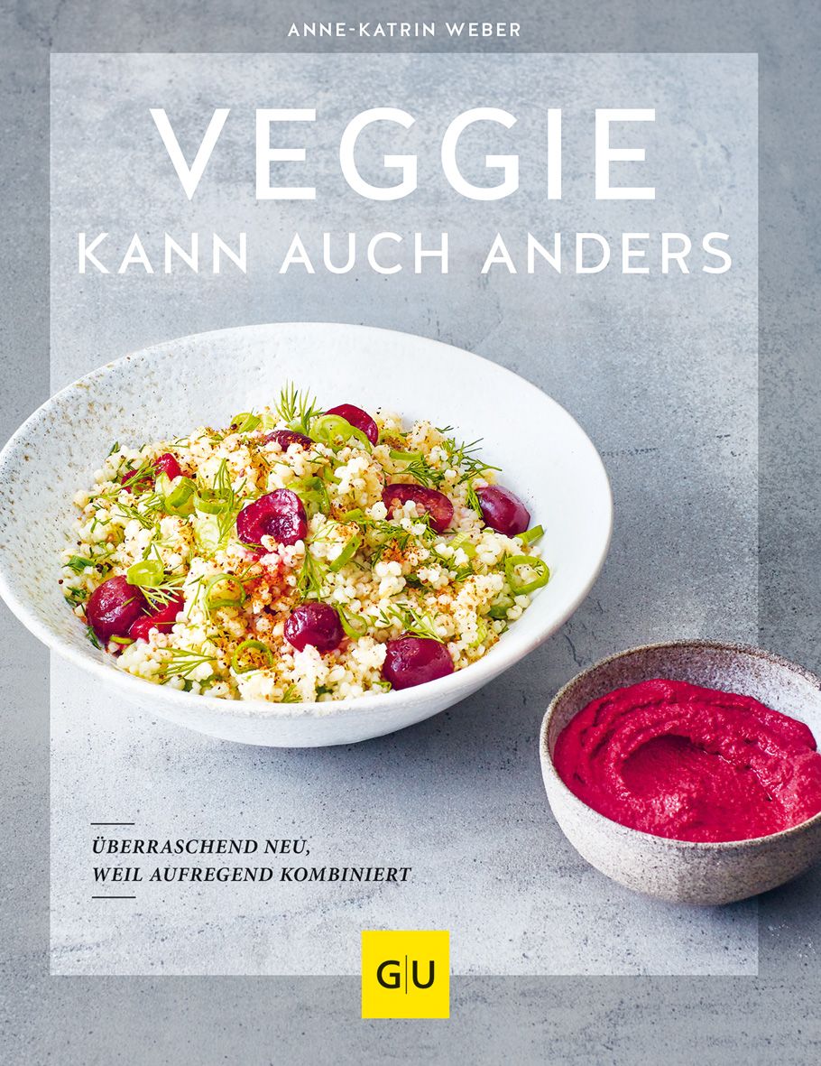 Buchcover mit Titel "VEGGIE kann auch anders". Autorin: Anne-Katrin Weber. Darunter ein Gericht in einer Schüssel und eine Schale mit roter Creme.