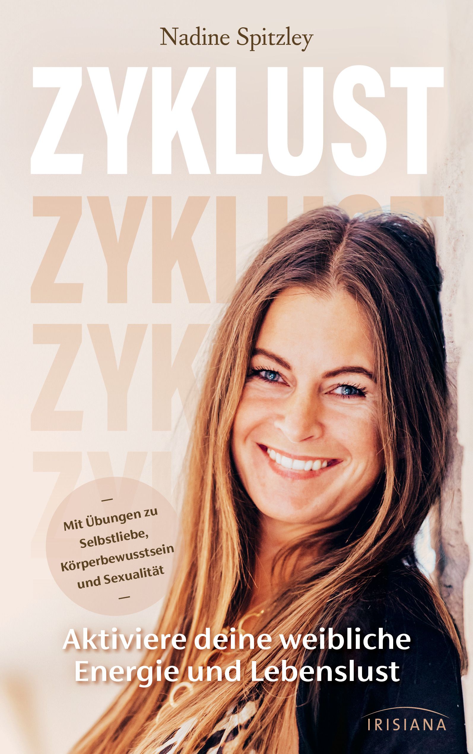 Buchcover mit Titel "ZYKLUST" und Autorin Nadine Spitzley. Text: Aktiviere deine weibliche Energie und Lebenslust.