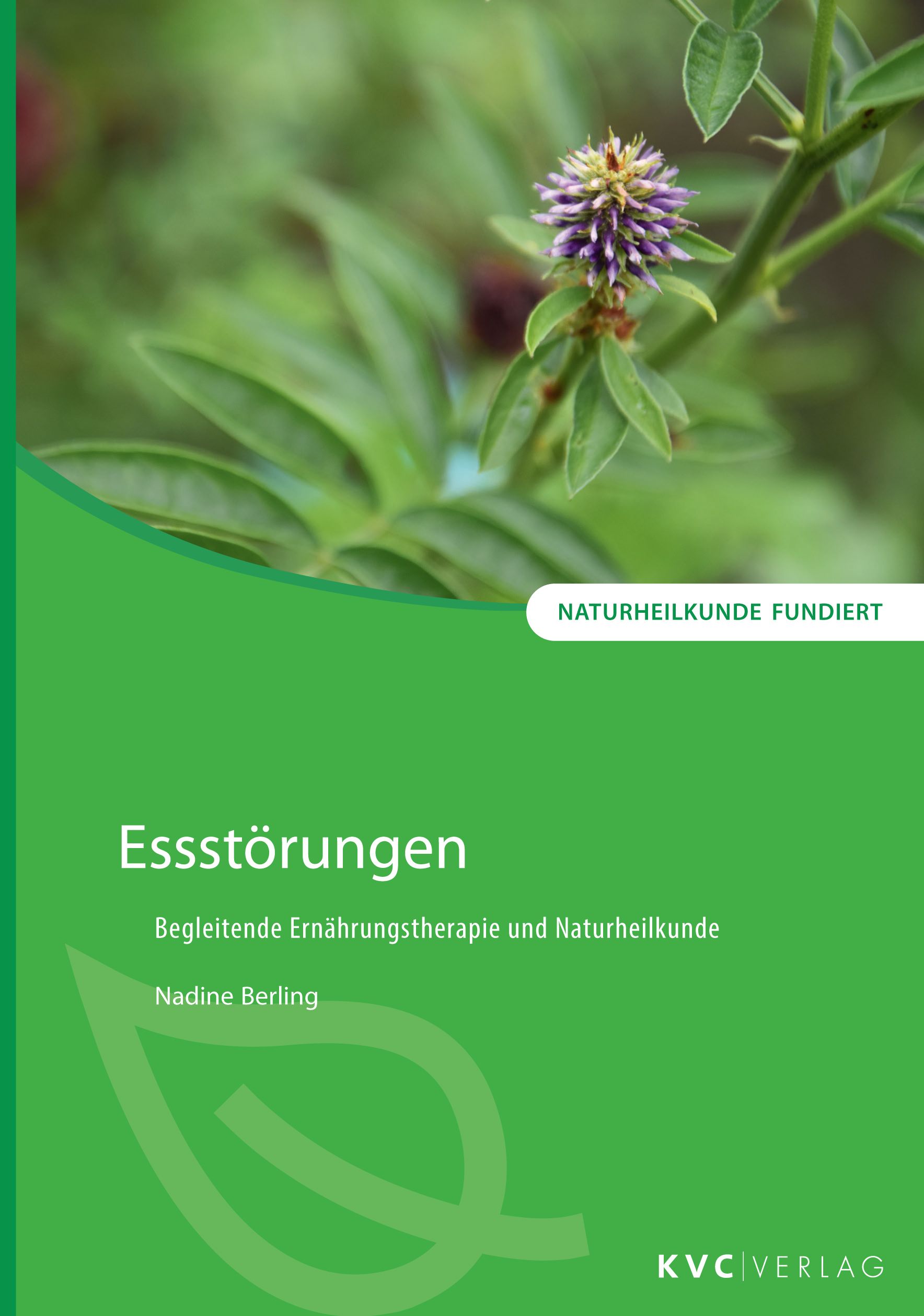 Buchcover: Titel "Essstörungen". Autorin Nadine Berling. Grüner Hintergrund mit Blüte und Blättern. Verlag KVC VERLAG.