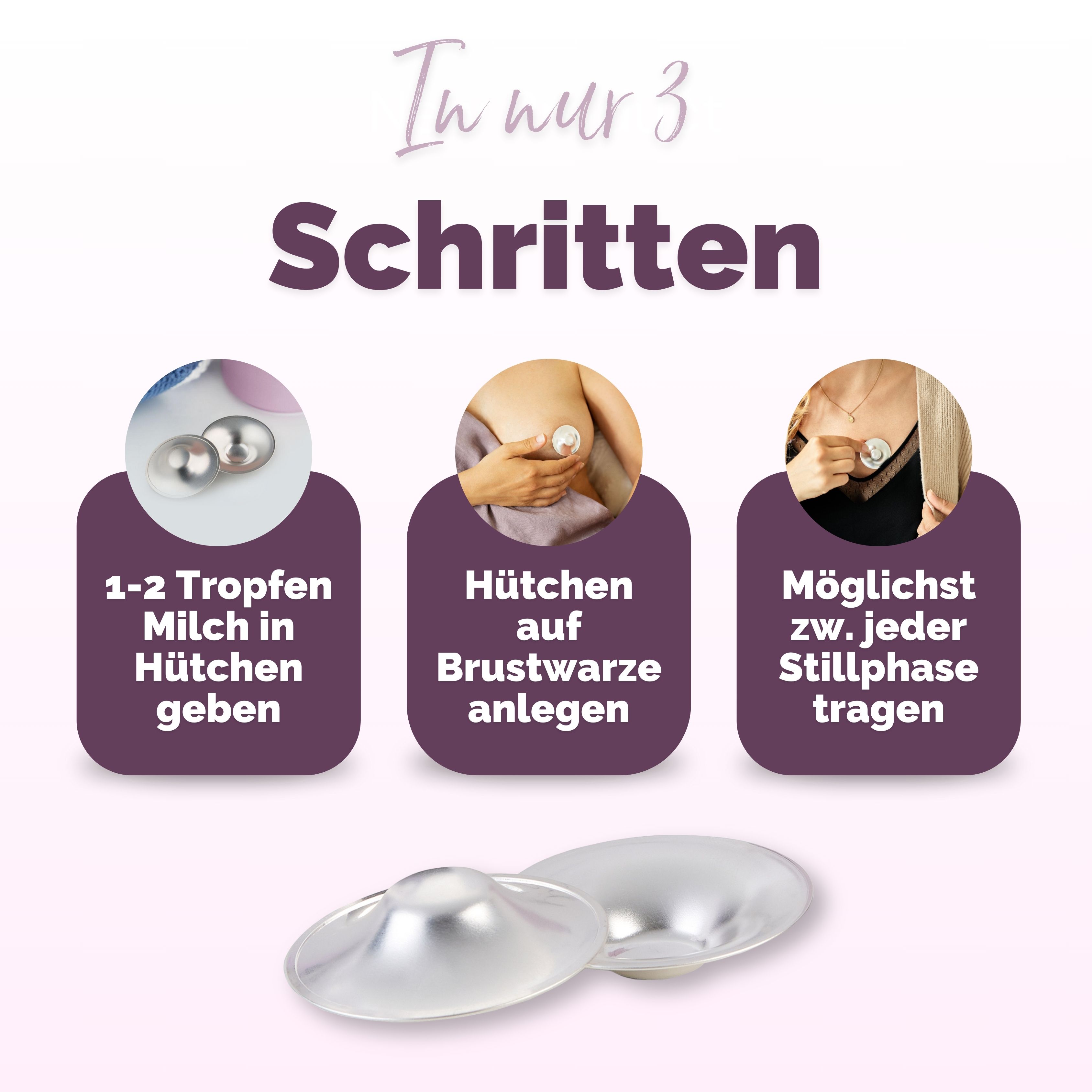 Drei Schritte zur Anwendung. Zwei silberne Brusthütchen. Text: "In nur 3 Schritten".