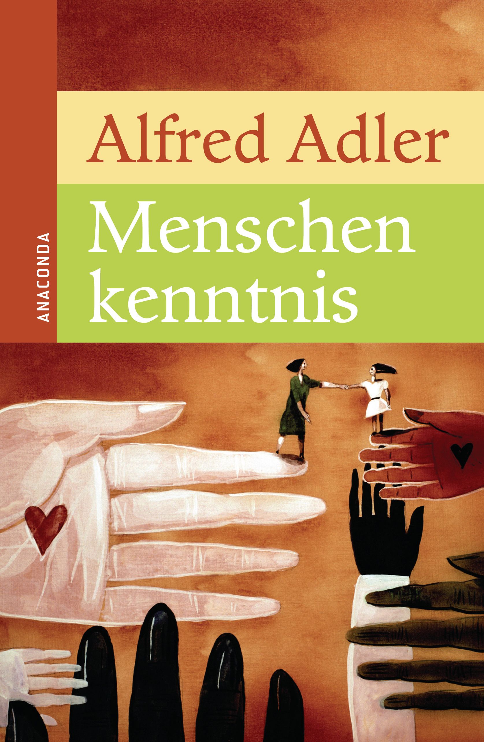 Buchcover: Titel "Menschenkenntnis" von Alfred Adler. Verlag Anaconda. Illustration: Hände, Figuren, Herz.
