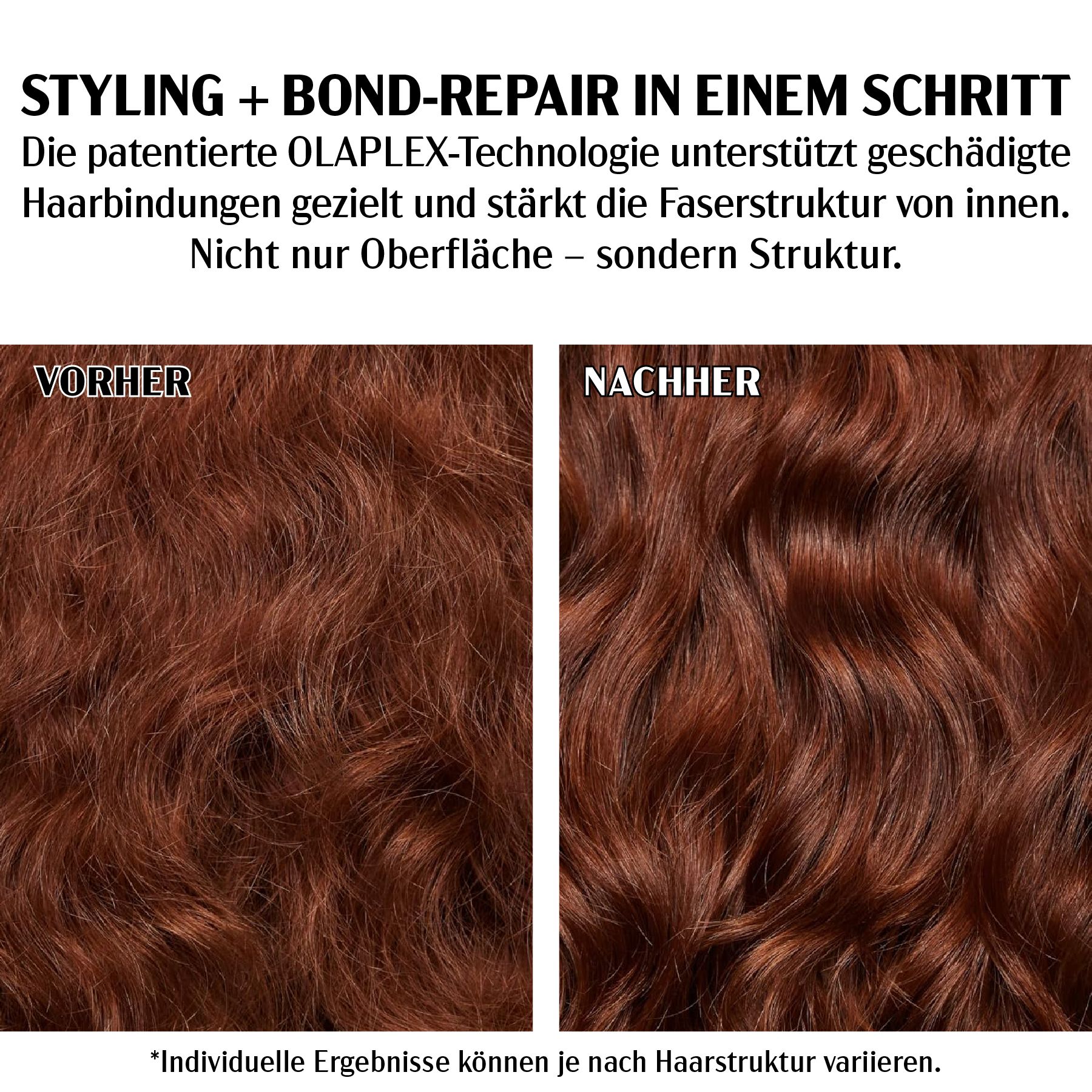 Vorher-Nachher-Vergleich von Haaren. Text: Styling + Bond-Repair in einem Schritt. Olaplex-Technologie.