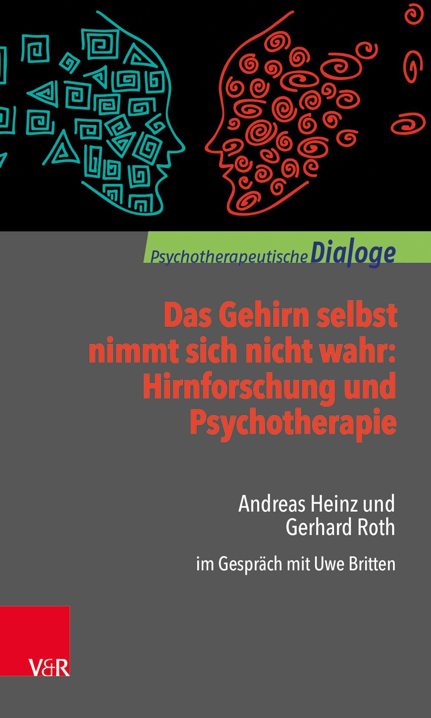 Buchcover. Titel: Das Gehirn selbst nimmt sich nicht wahr: Hirnforschung und Psychotherapie. Autoren: Andreas Heinz, Gerhard Roth.