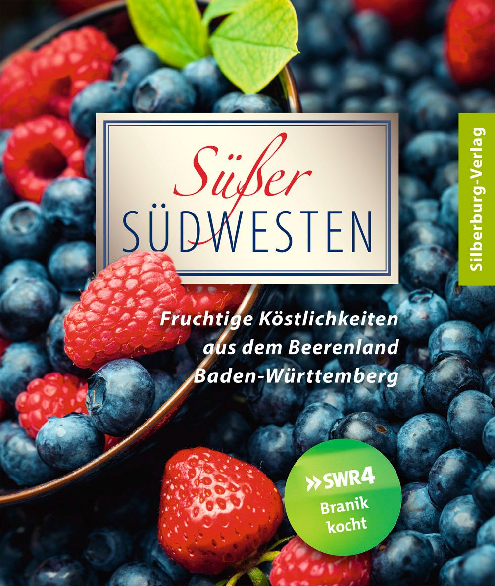 Buchcover mit Früchten. Titel: Süßer Südwesten. Text: Fruchtige Köstlichkeiten aus dem Beerenland Baden-Württemberg. Logo SWR4 Branik kocht.