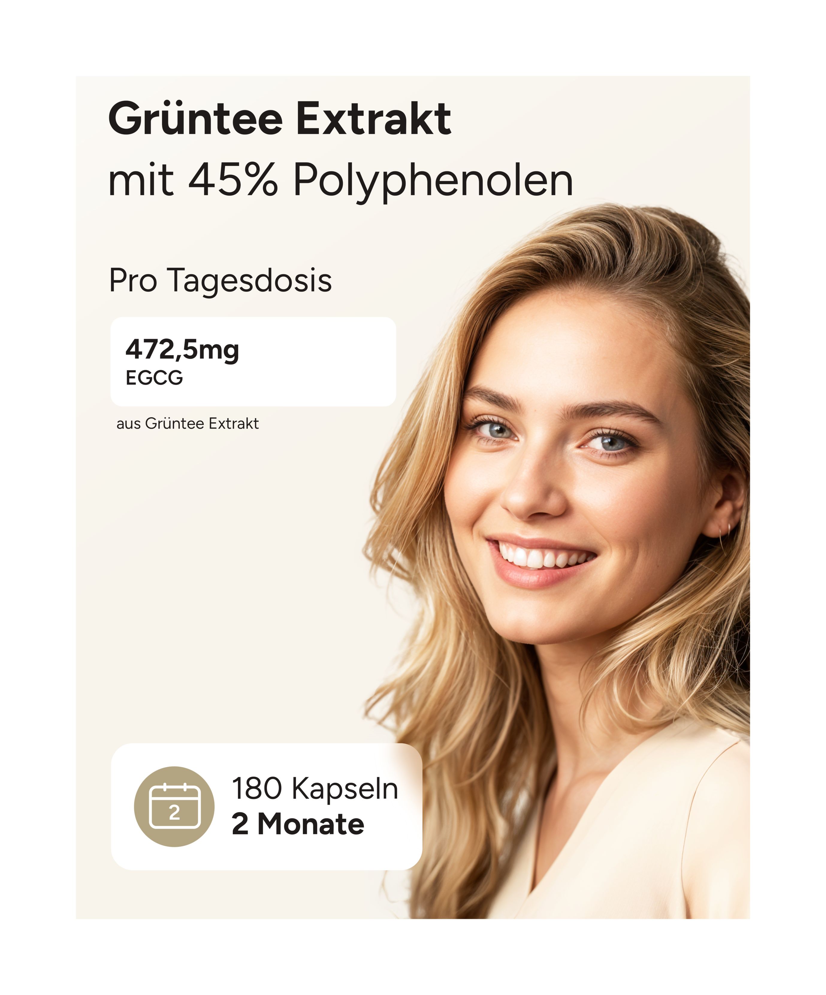 Frau lächelt. Text: Grüntee Extrakt, 472,5mg EGCG, 180 Kapseln, 2 Monate.