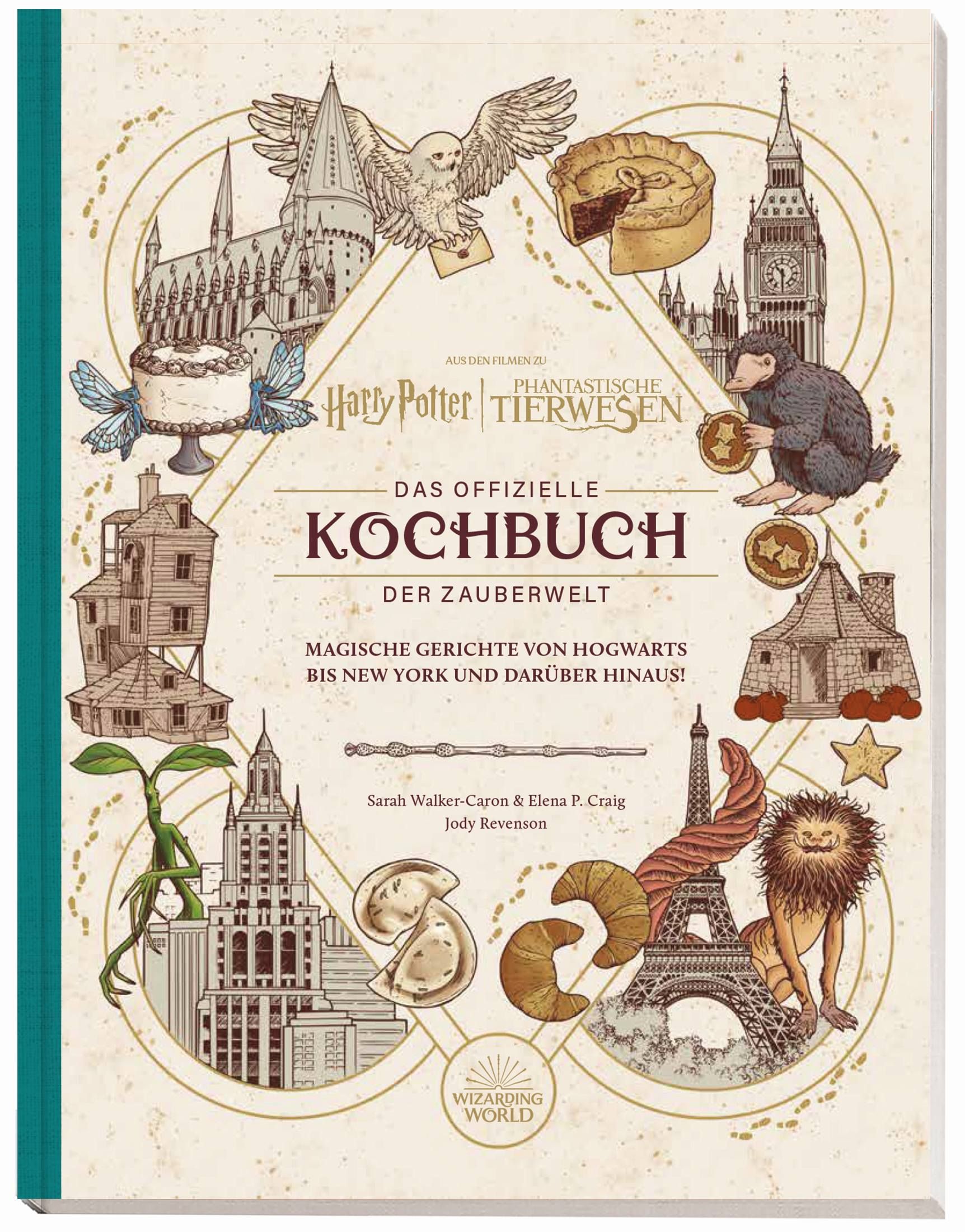 Harry Potter: Das offizielle Kochbuch der Zauberwelt: Magische Gerichte von Hogwarts bis New York...