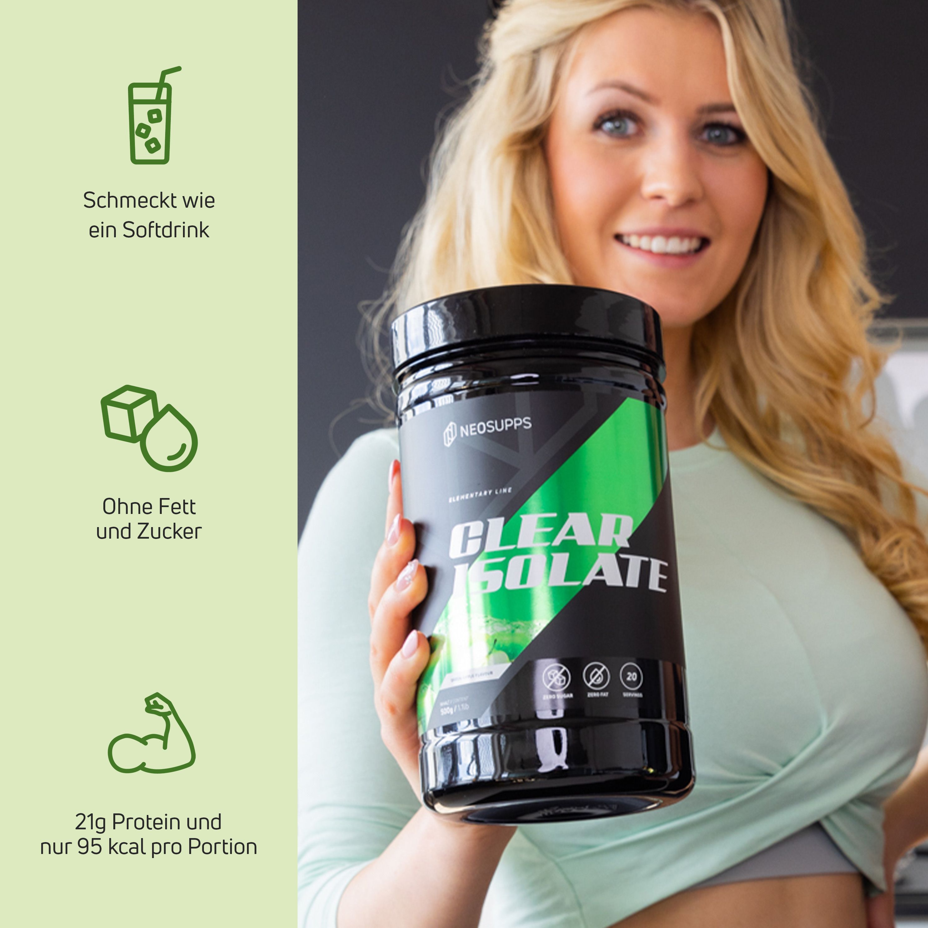 Schwarze Dose mit grünem Etikett. Aufschrift CLEAR ISOLATE und NEOSUPPS. Frau hält Dose. Text: 21g Protein, 95 kcal.