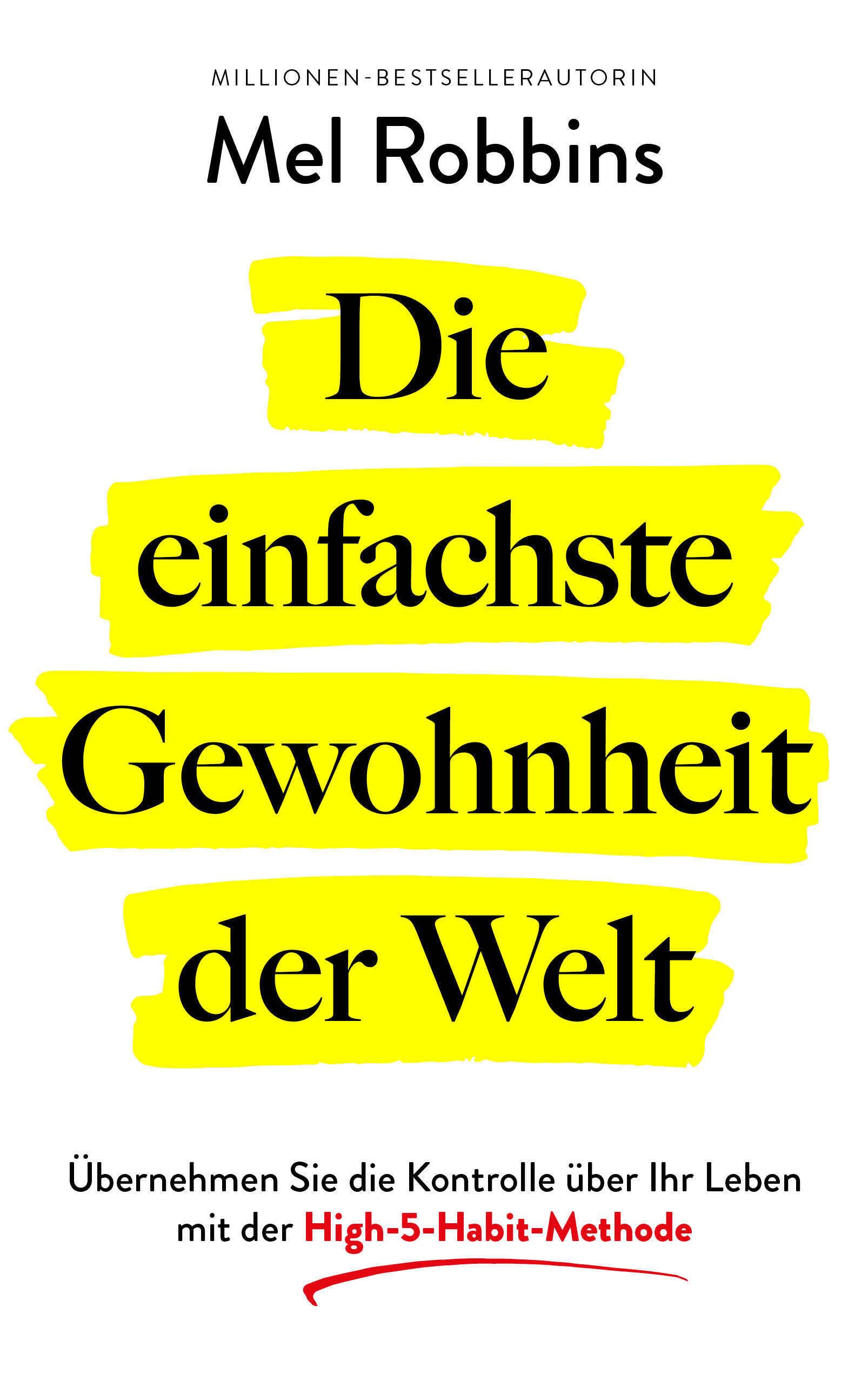 Buchcover mit Titel "Die einfachste Gewohnheit der Welt" von Mel Robbins. Gelbe Markierungen heben den Titel hervor. Schwarze Schrift.