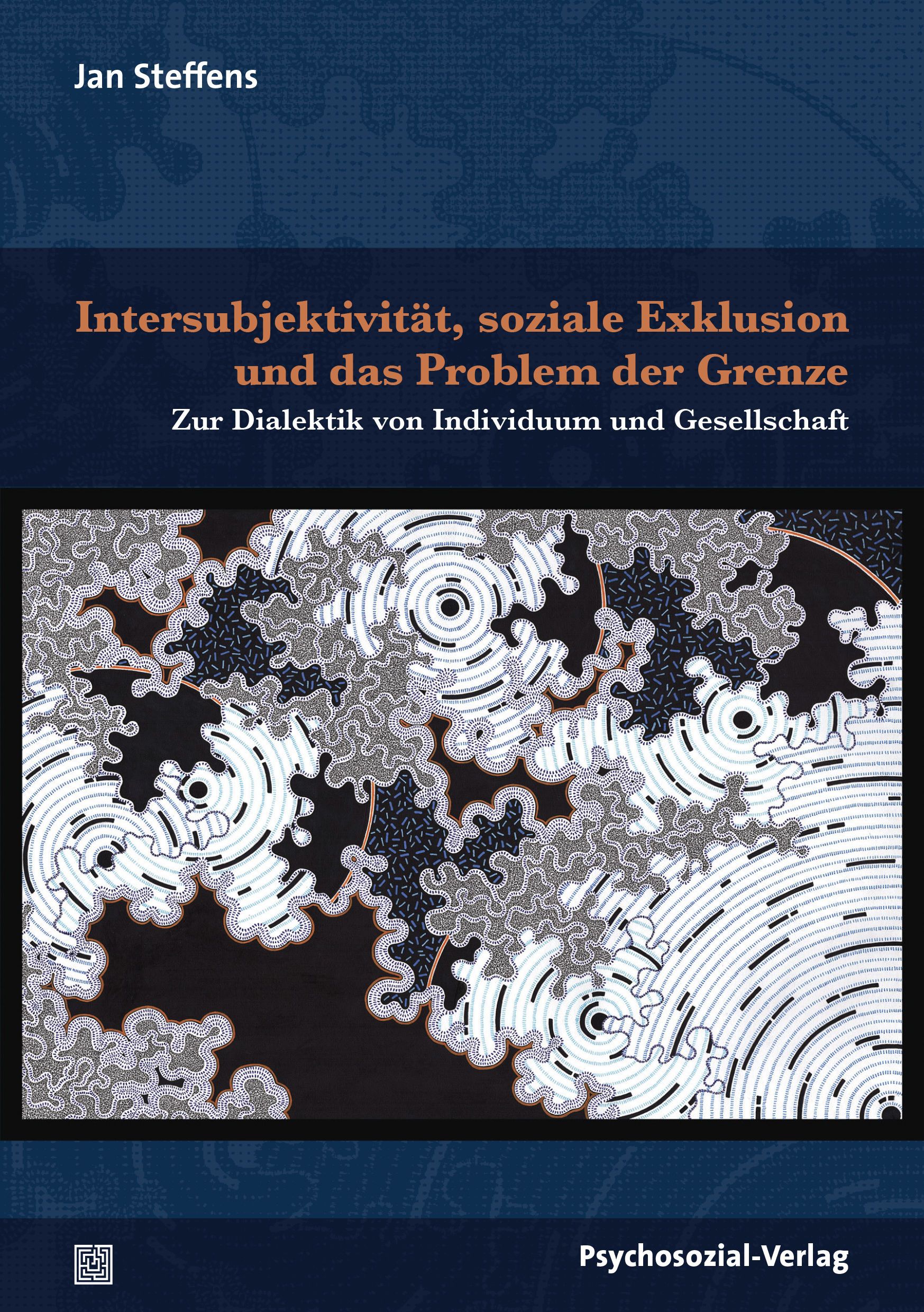 Buchcover: "Intersubjektivität, soziale Exklusion und das Problem der Grenze". Autor: Jan Steffens. Verlag: Psychosozial-Verlag. Blau-schwarzes Design.