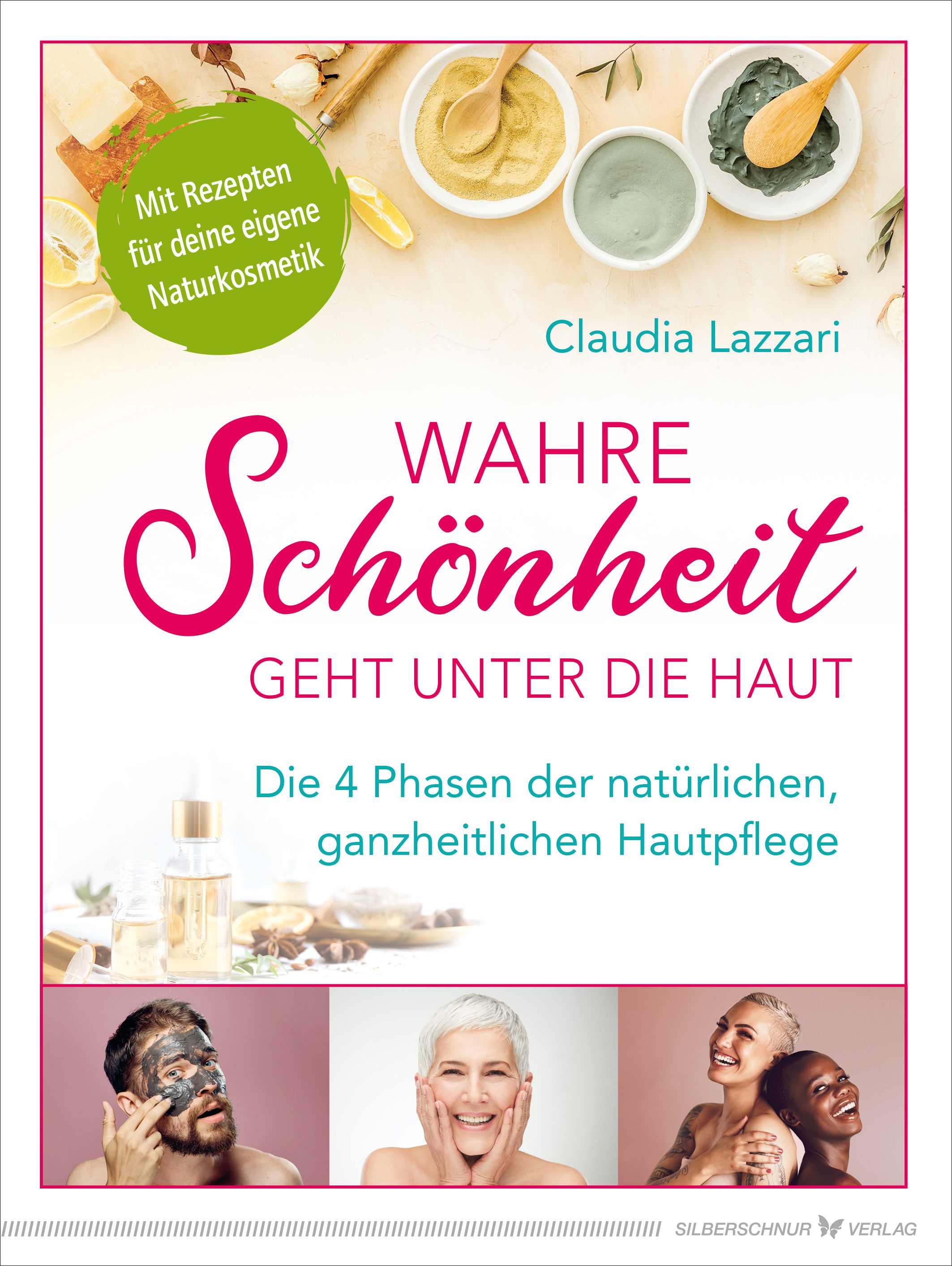 Buchcover mit dem Titel "Wahre Schönheit geht unter die Haut". Autorin: Claudia Lazzari. Mit Rezepten für Naturkosmetik. Abbildungen von Gesichtsmasken und Personen.