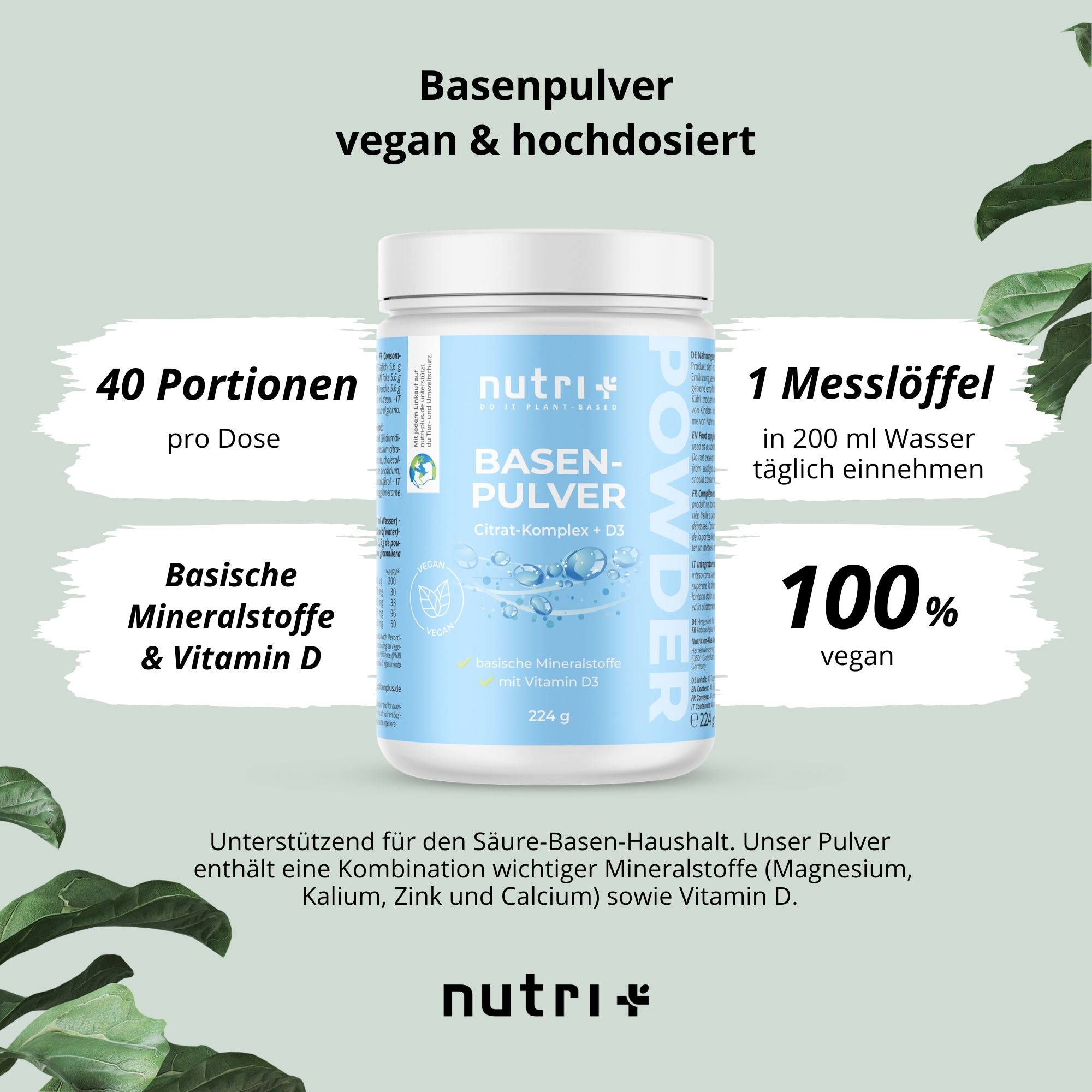 Produkt-Dose mit Text und Illustrationen. Text: 40 Portionen, 1 Messlöffel, 100% vegan. Basische Mineralstoffe & Vitamin D.
