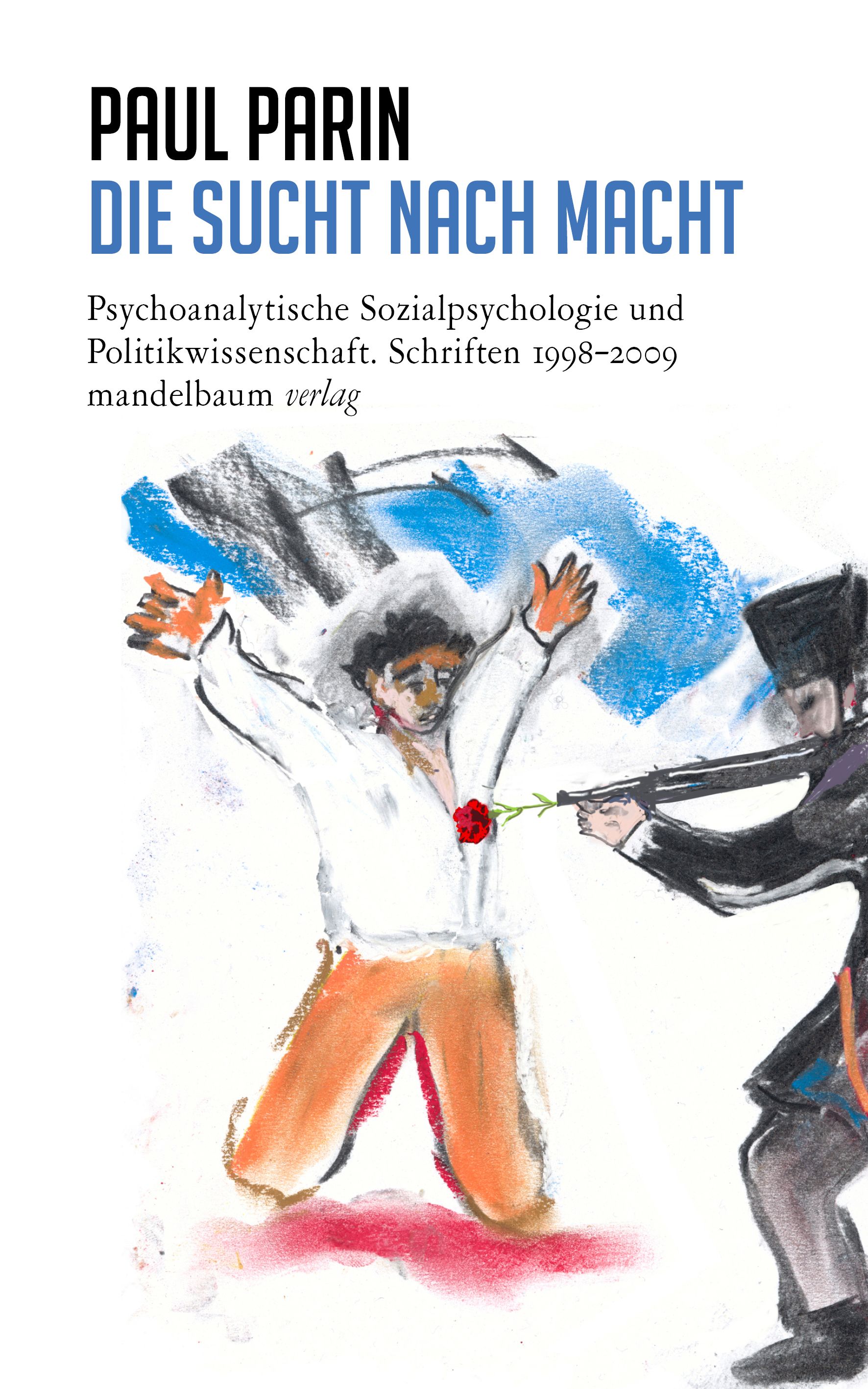 Buchcover. Titel: Die Sucht nach Macht. Autor: Paul Parin. Illustration: Mann mit Rose wird von Person mit Waffe bedroht.