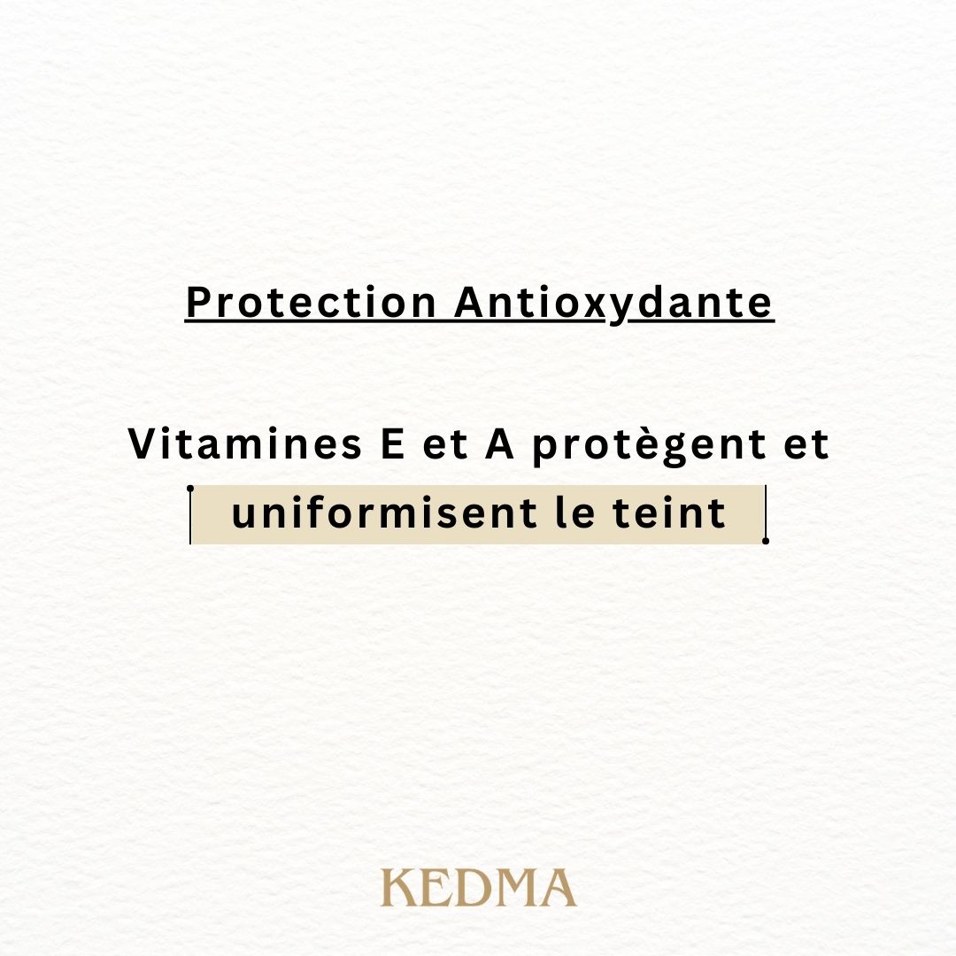 Texte : Protection Antioxydante. Vitamines E et A protègent et uniformisent le teint. KEDMA.