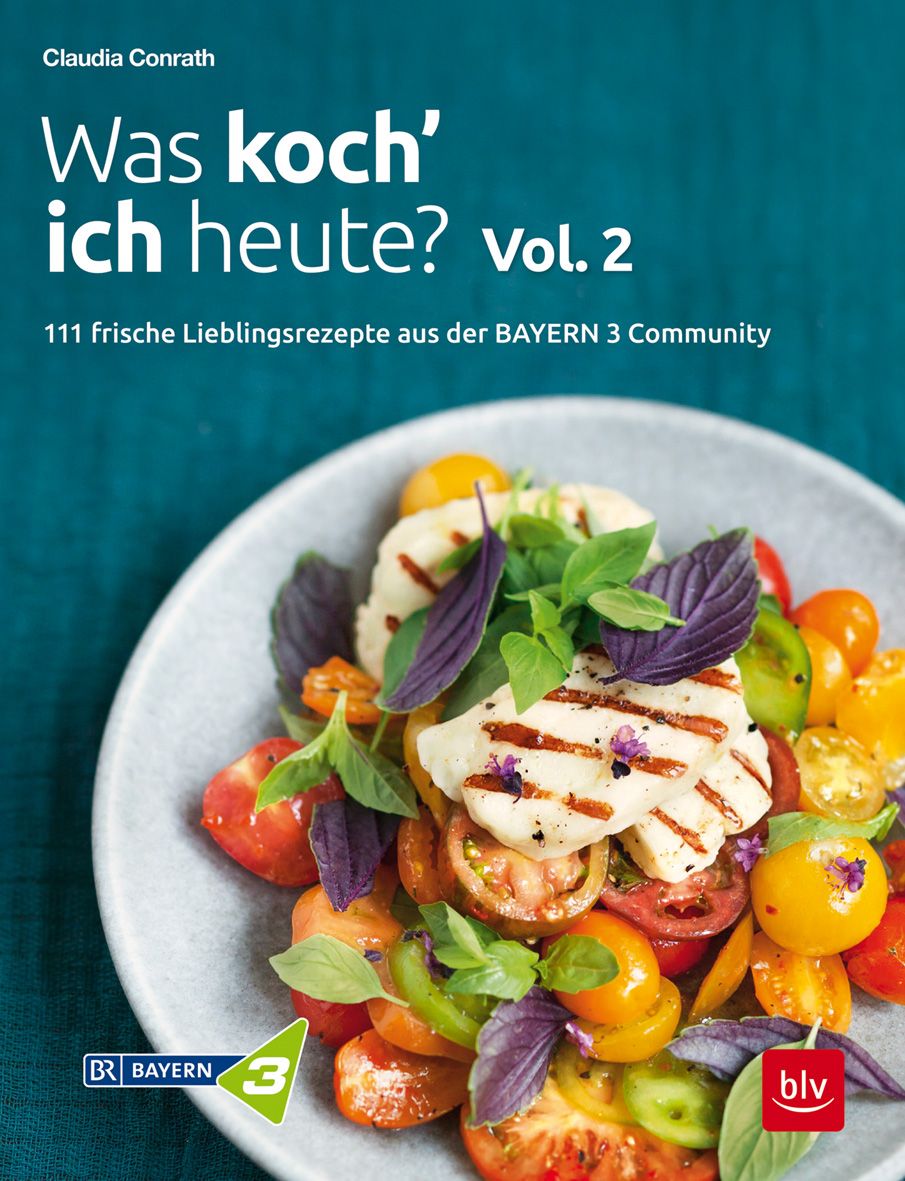 Buchcover: "Was koch' ich heute? Vol. 2". Aufschrift, 111 Rezepte. Teller mit Tomaten, Käse und Kräutern. Logo BR Bayern 3 und blv.